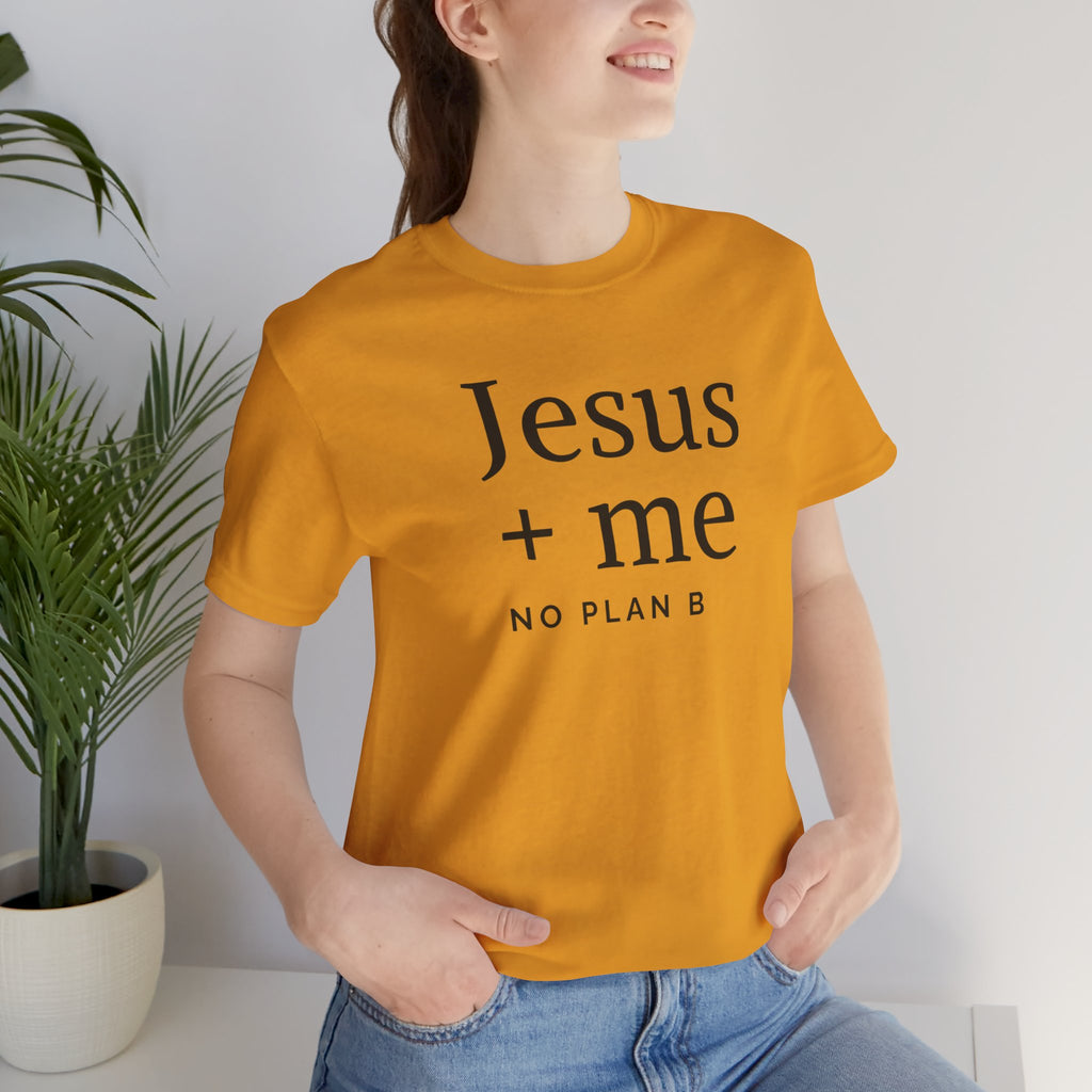 Jesus + Me No Plan B T-Shirt | Christian Cross Scripture Tee