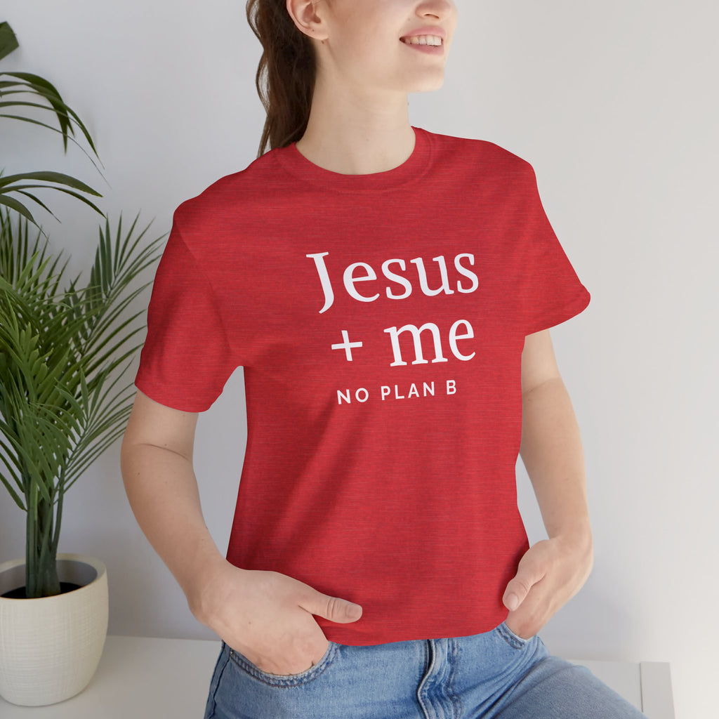 Jesus + Me No Plan B T-Shirt | Christian Cross Scripture Tee