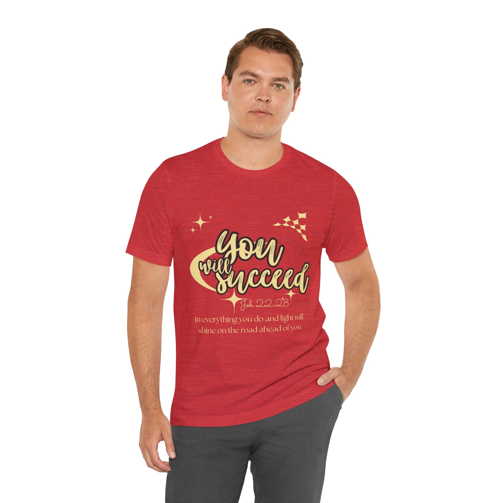 You Will Succeed Tee — Inspirational Christian Graphic T-Shirt (Acts 23:28)