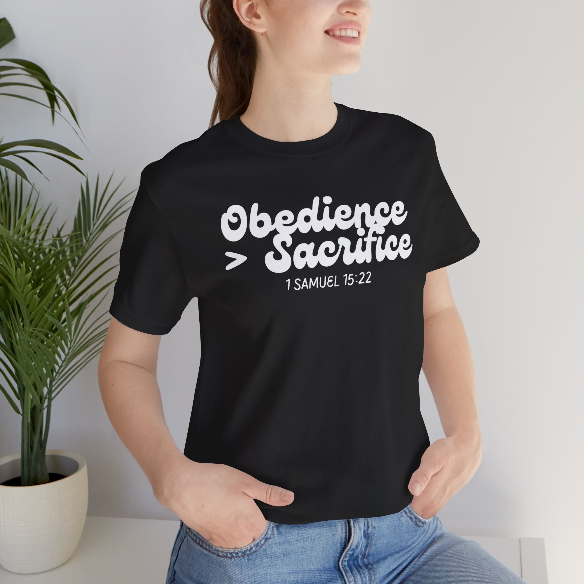 Obedience > Sacrifice T-Shirt | 1 Samuel 15:22 Scripture Tee