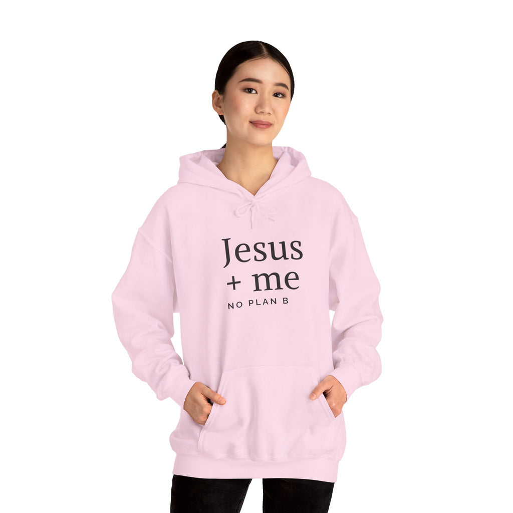 Jesus + Me No Plan B Hoodie | Christian Faith Sweatshirt