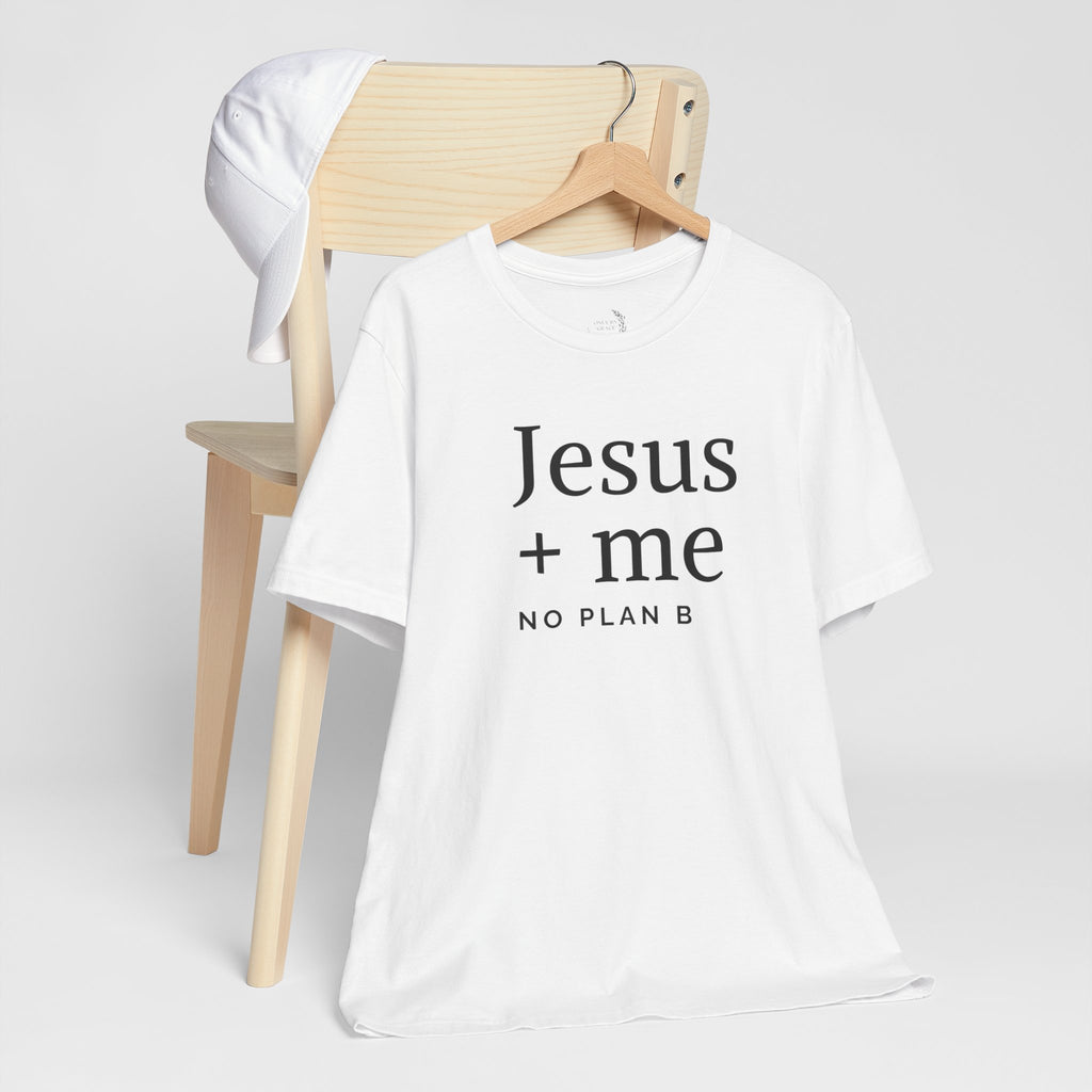 Jesus + Me No Plan B T-Shirt | Christian Cross Scripture Tee