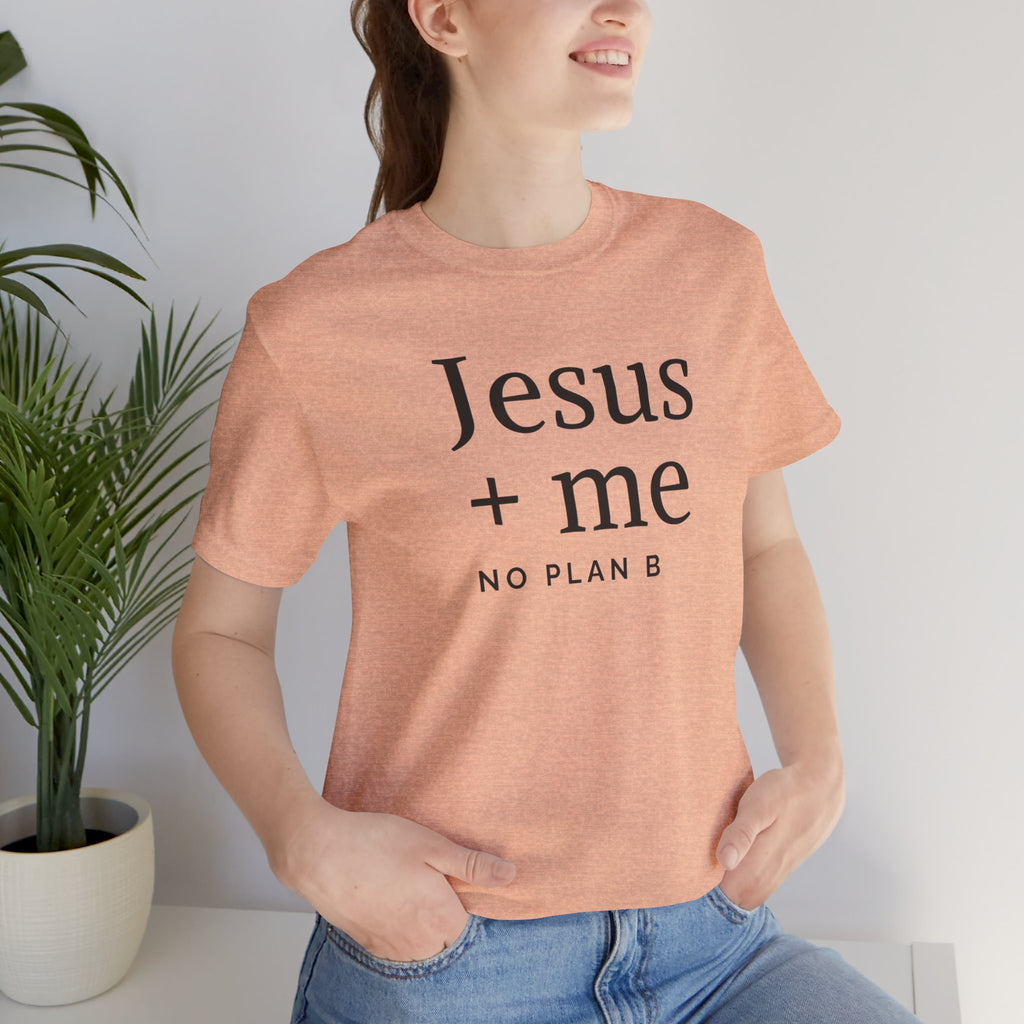 Jesus + Me No Plan B T-Shirt | Christian Cross Scripture Tee