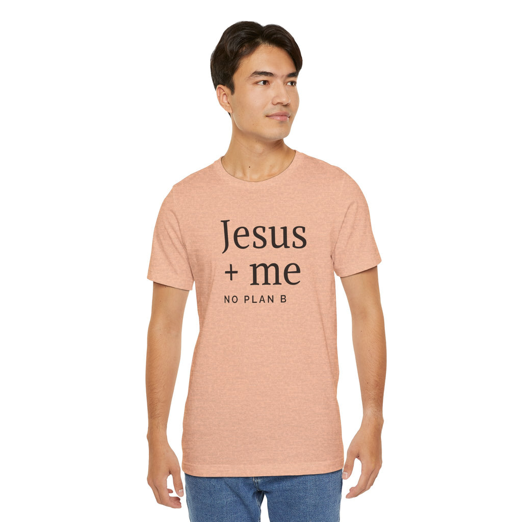 Jesus + Me No Plan B T-Shirt | Christian Cross Scripture Tee