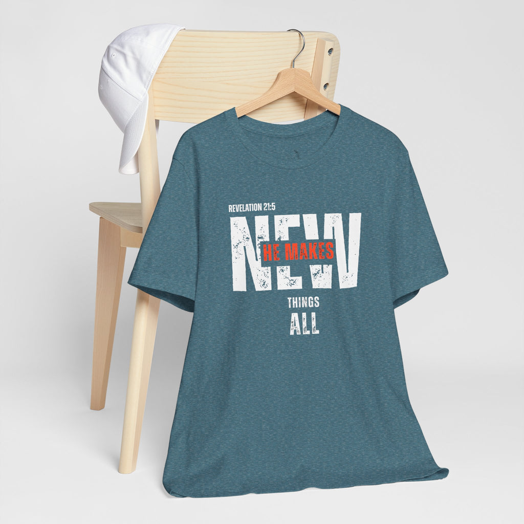 All Things New T‑Shirt — Christian Verse 'He Makes All Things New' Faith Tee