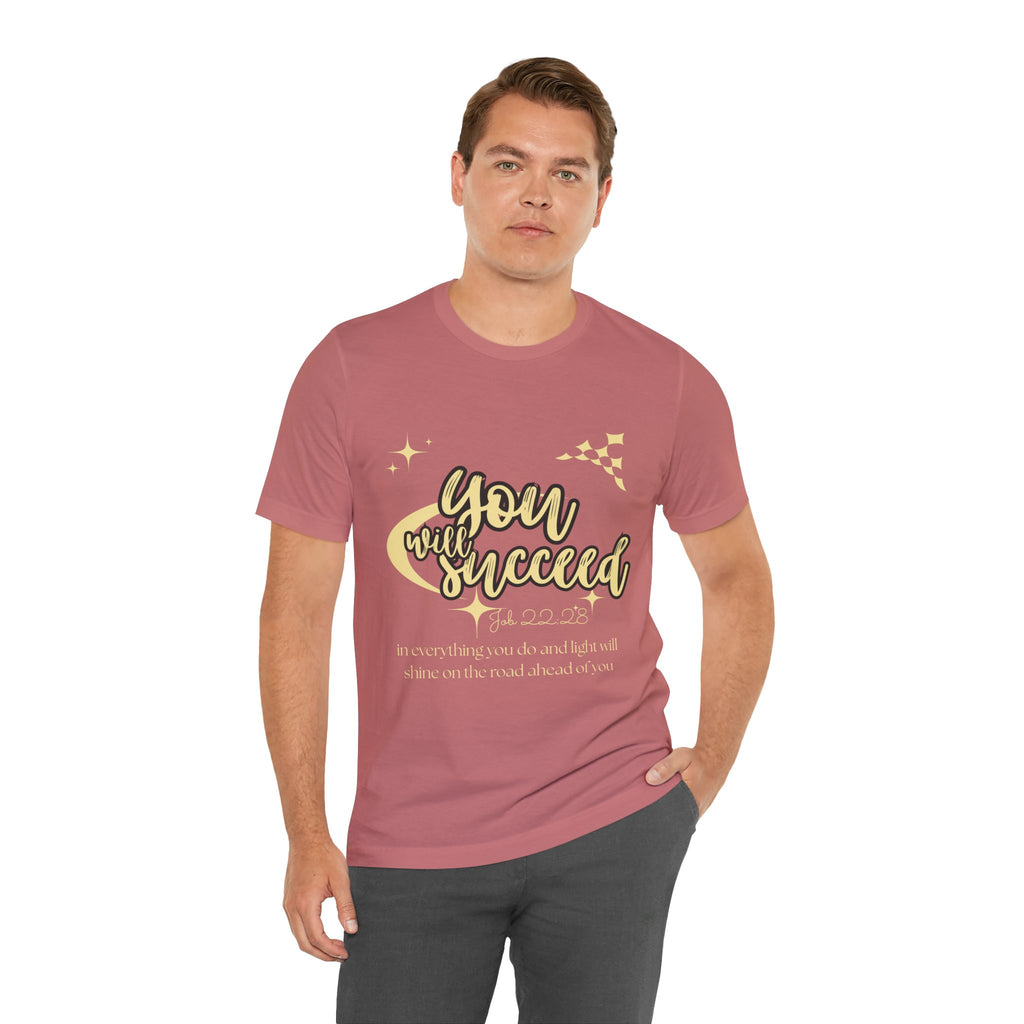 You Will Succeed Tee — Inspirational Christian Graphic T-Shirt (Acts 23:28)