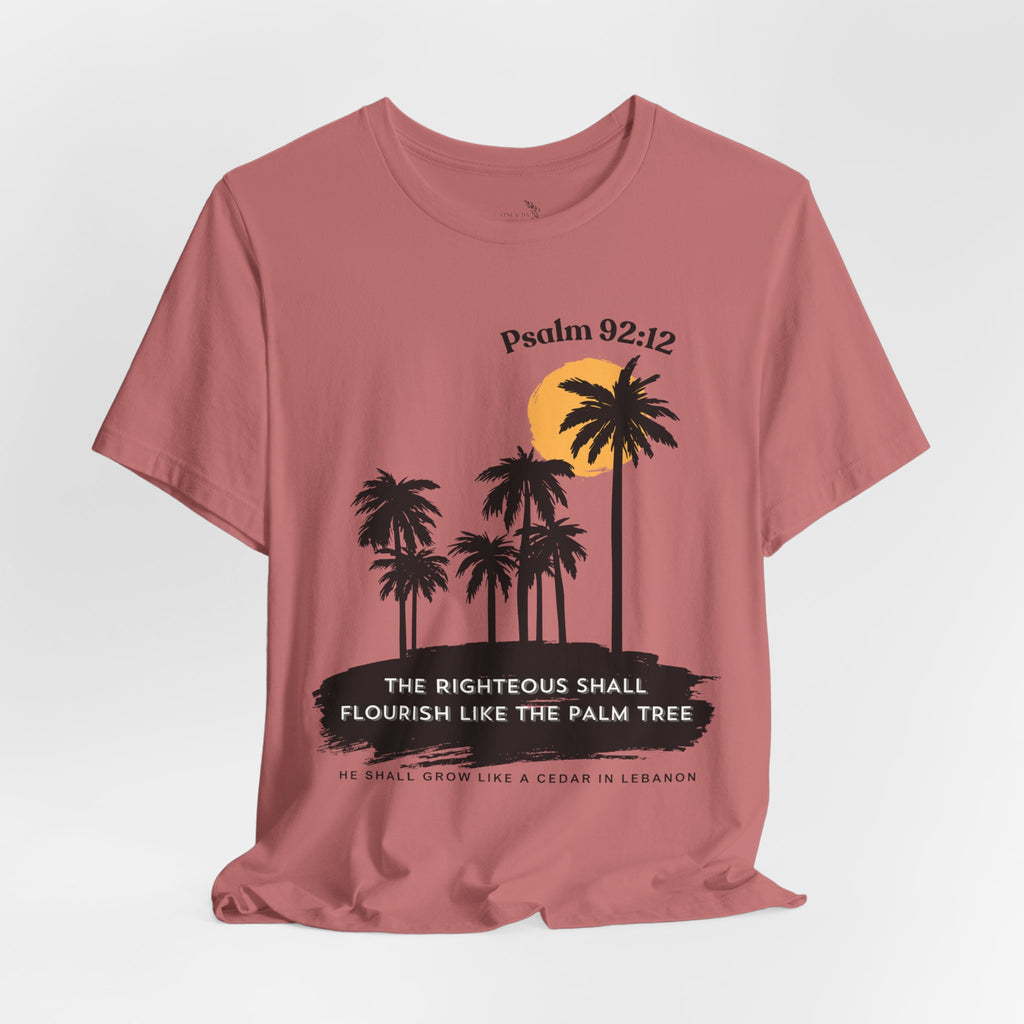 Psalm 92:12 Palm Tree Tee — "The Righteous Shall Flourish Like the Palm Tree" Christian T-Shirt