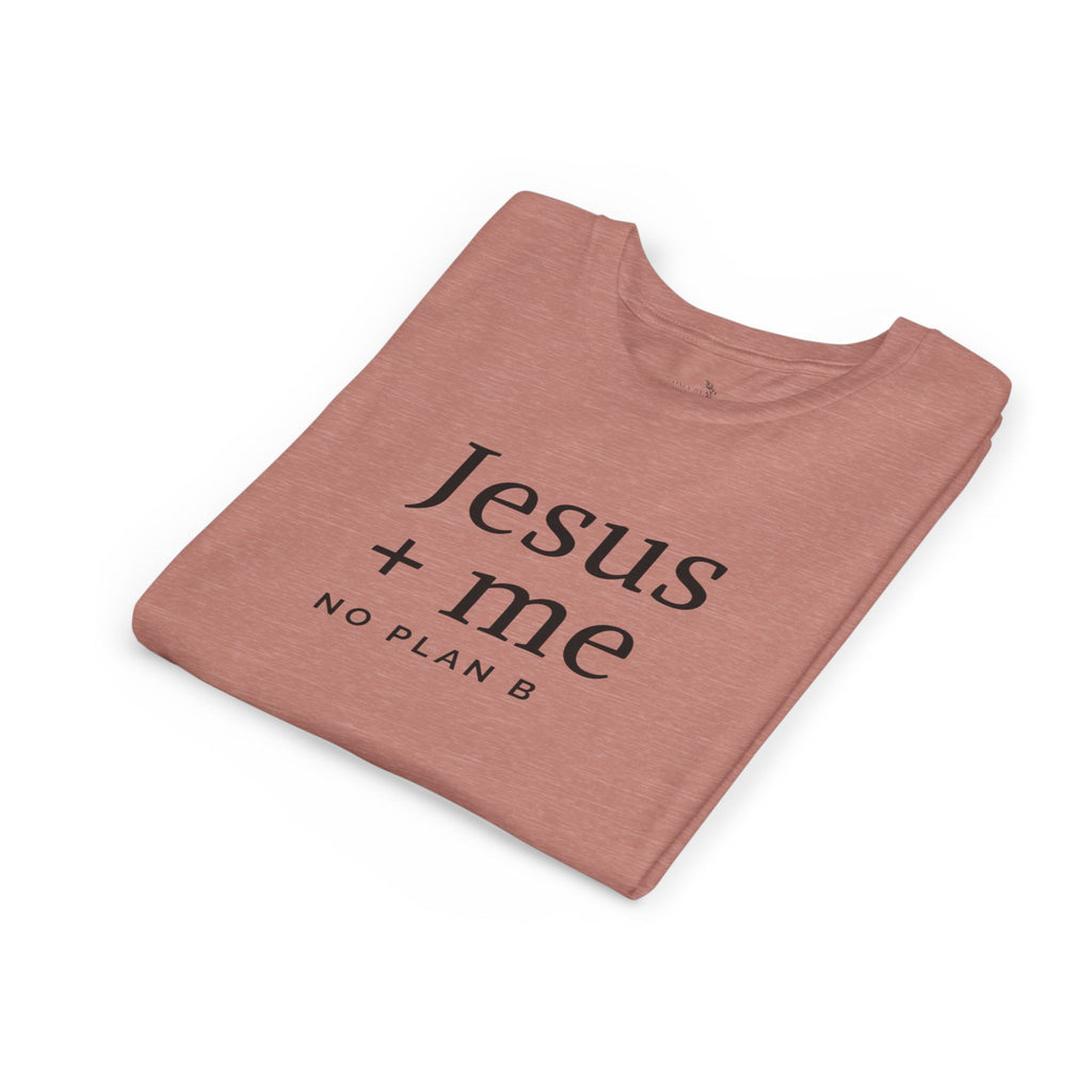 Kids Tee — "Jesus + Me No Plan B" Christian Graphic Shirt