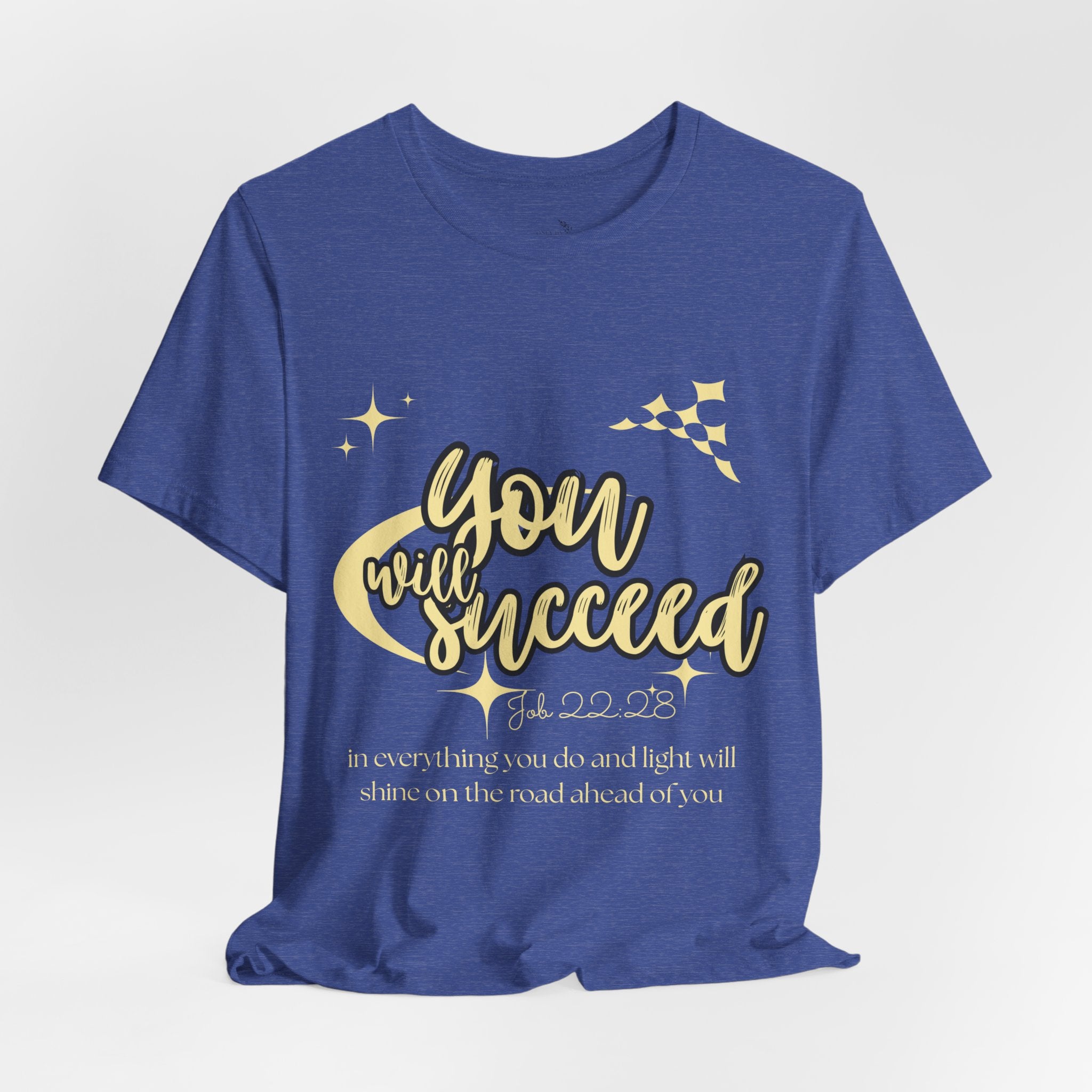 You Will Succeed Tee — Inspirational Christian Graphic T-Shirt (Acts 23:28)