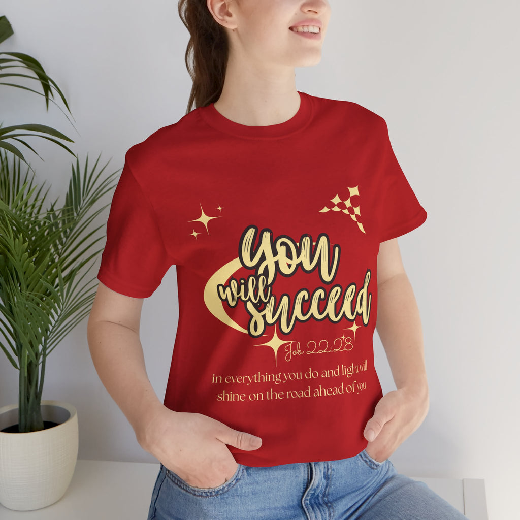 You Will Succeed Tee — Inspirational Christian Graphic T-Shirt (Acts 23:28)