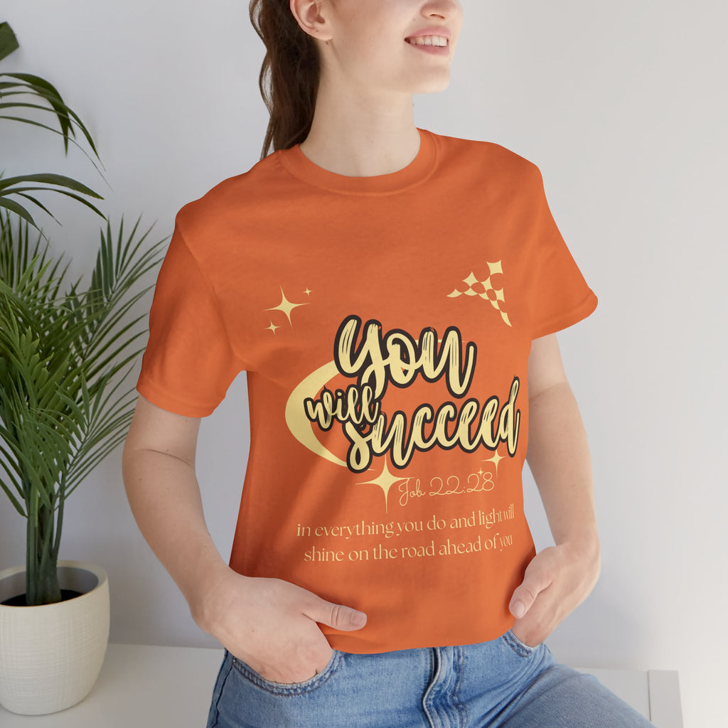 You Will Succeed Tee — Inspirational Christian Graphic T-Shirt (Acts 23:28)