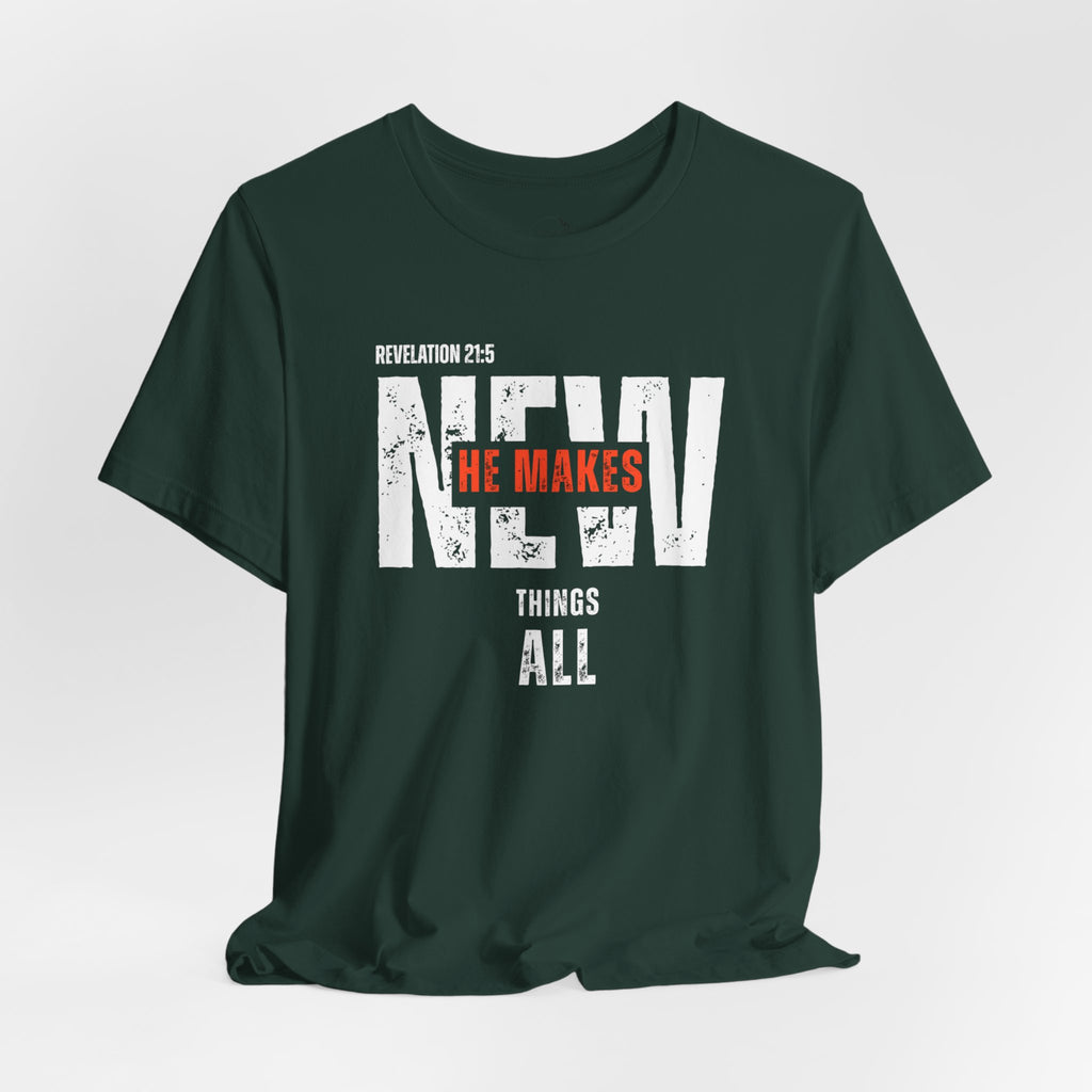 All Things New T‑Shirt — Christian Verse 'He Makes All Things New' Faith Tee