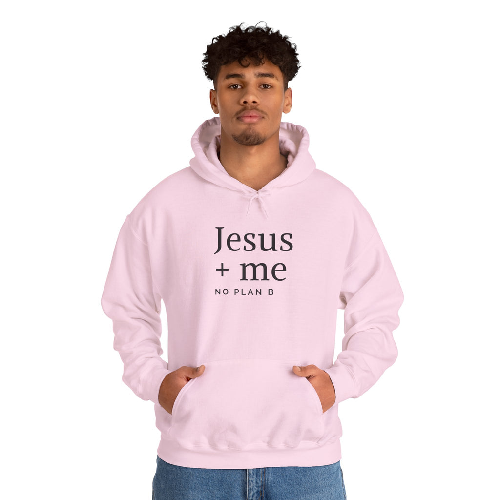 Jesus + Me No Plan B Hoodie | Christian Faith Sweatshirt