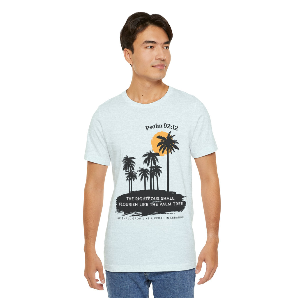 Psalm 92:12 Palm Tree Tee — "The Righteous Shall Flourish Like the Palm Tree" Christian T-Shirt