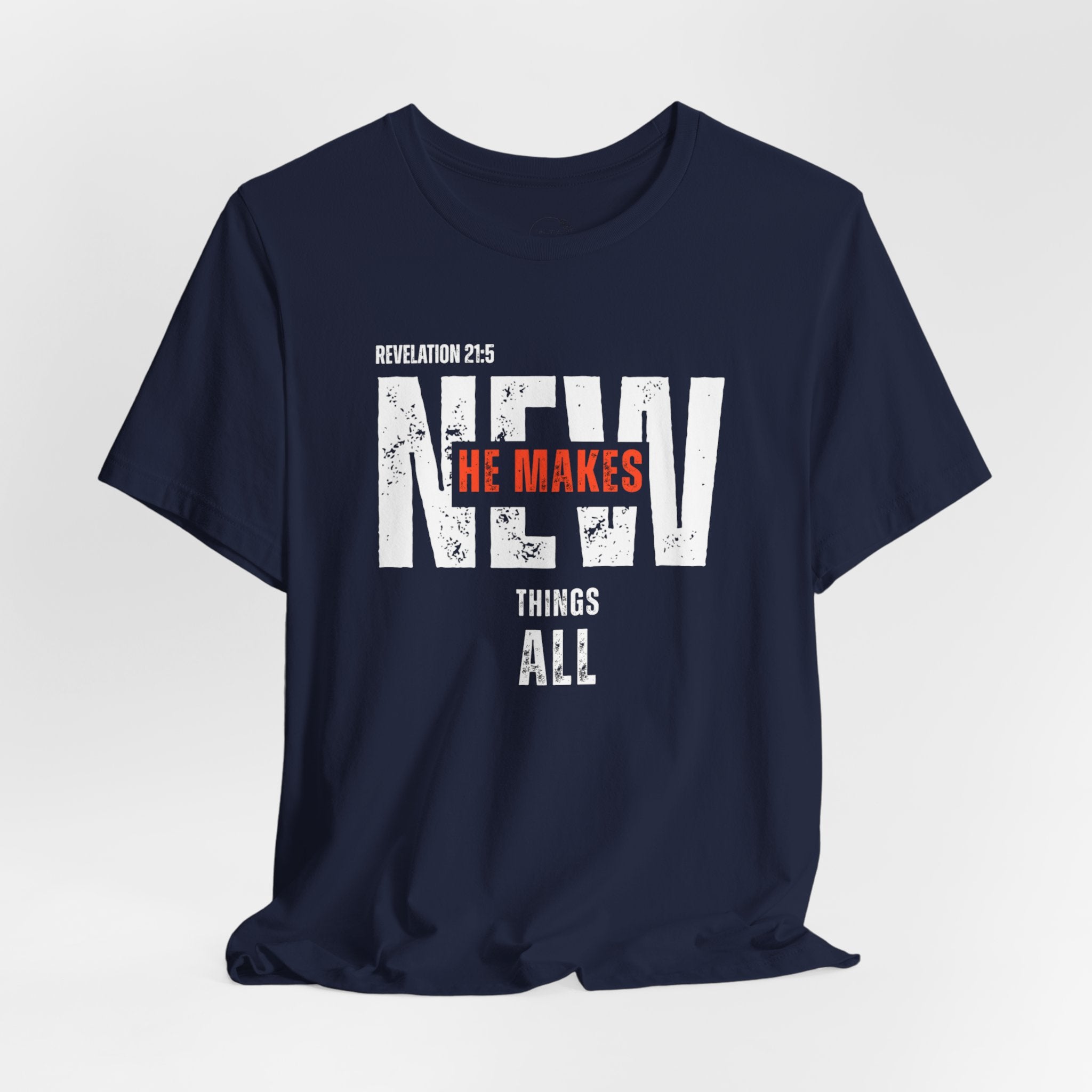 All Things New T‑Shirt — Christian Verse 'He Makes All Things New' Faith Tee