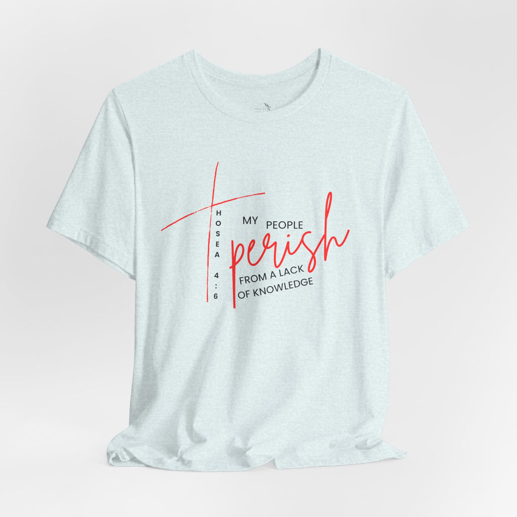 Faith Graphic Tee — "My People Perish from a Lack of Knowledge"