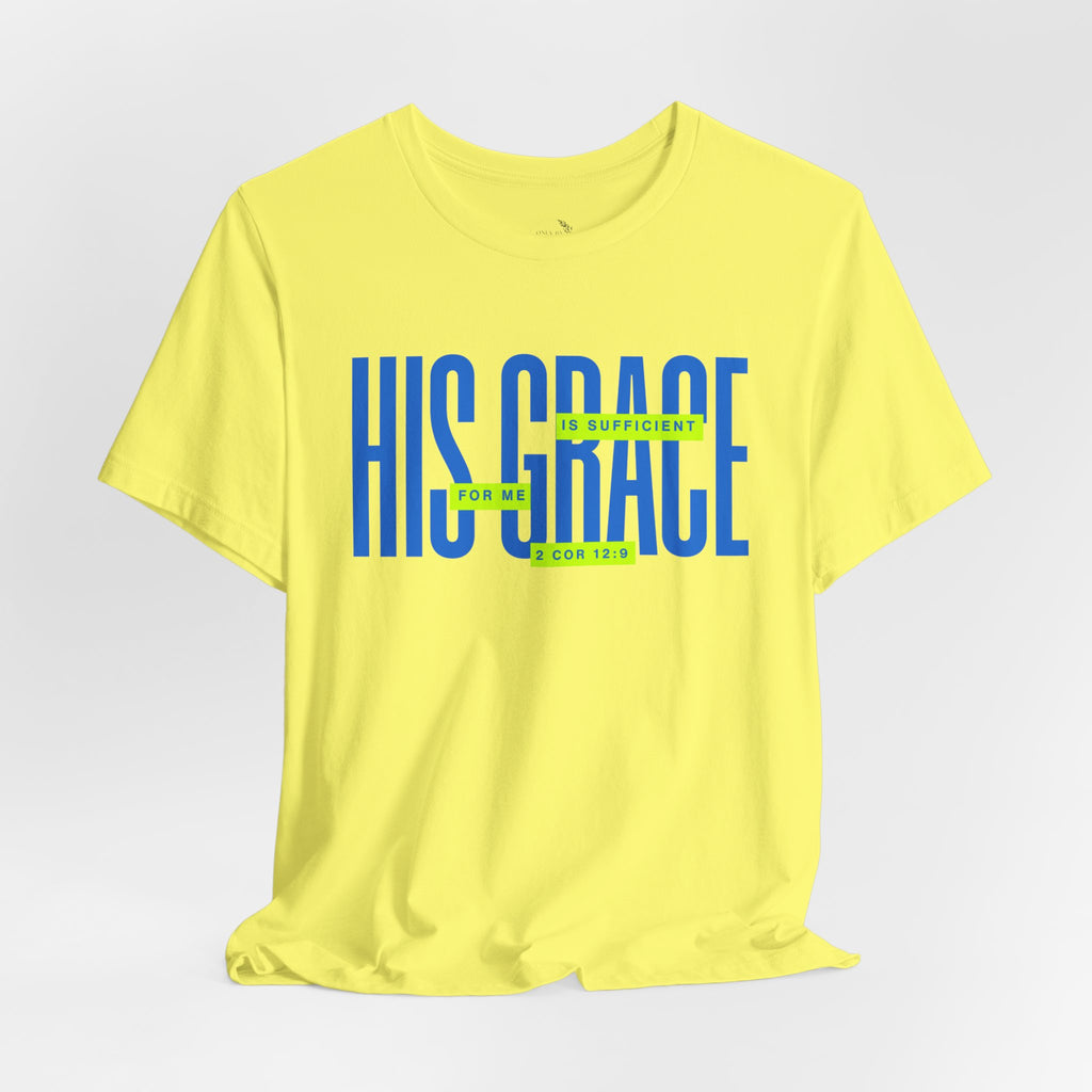 His Grace T-Shirt — "His Grace Is Sufficient" Inspirational Christian Tee