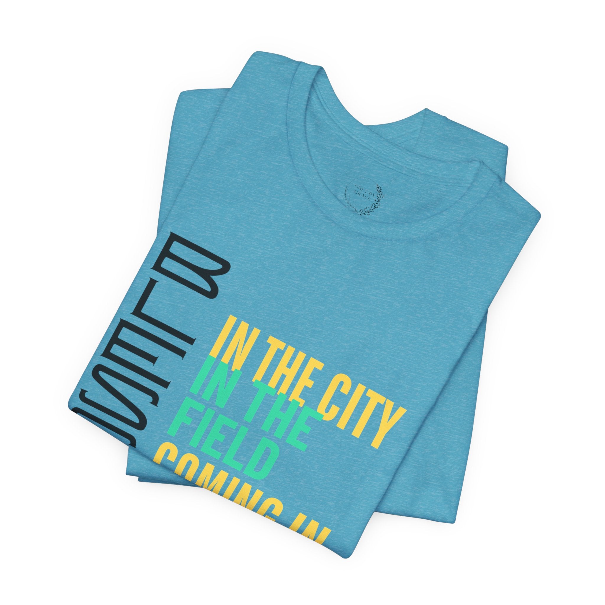 Blessed vertical text T-Shirt | In the city, in the field, coming in, going out