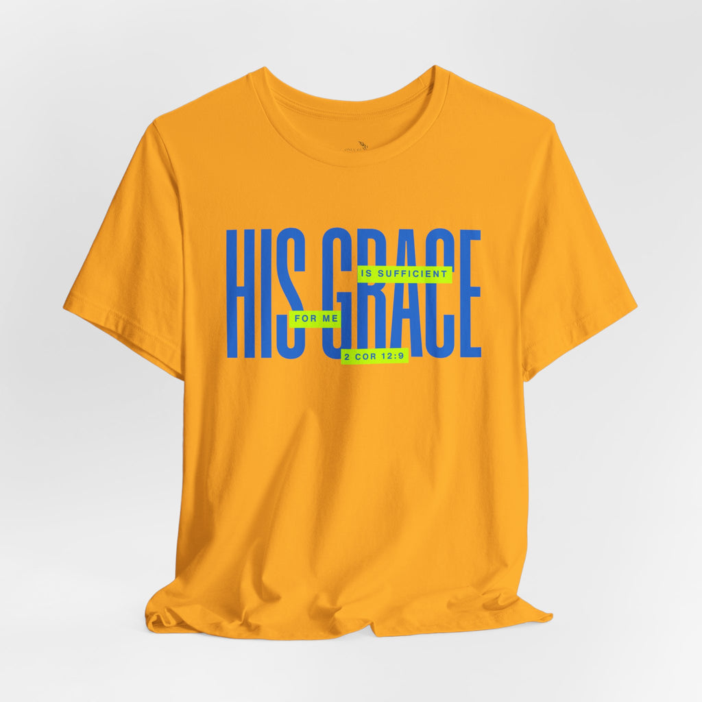 His Grace T-Shirt — "His Grace Is Sufficient" Inspirational Christian Tee