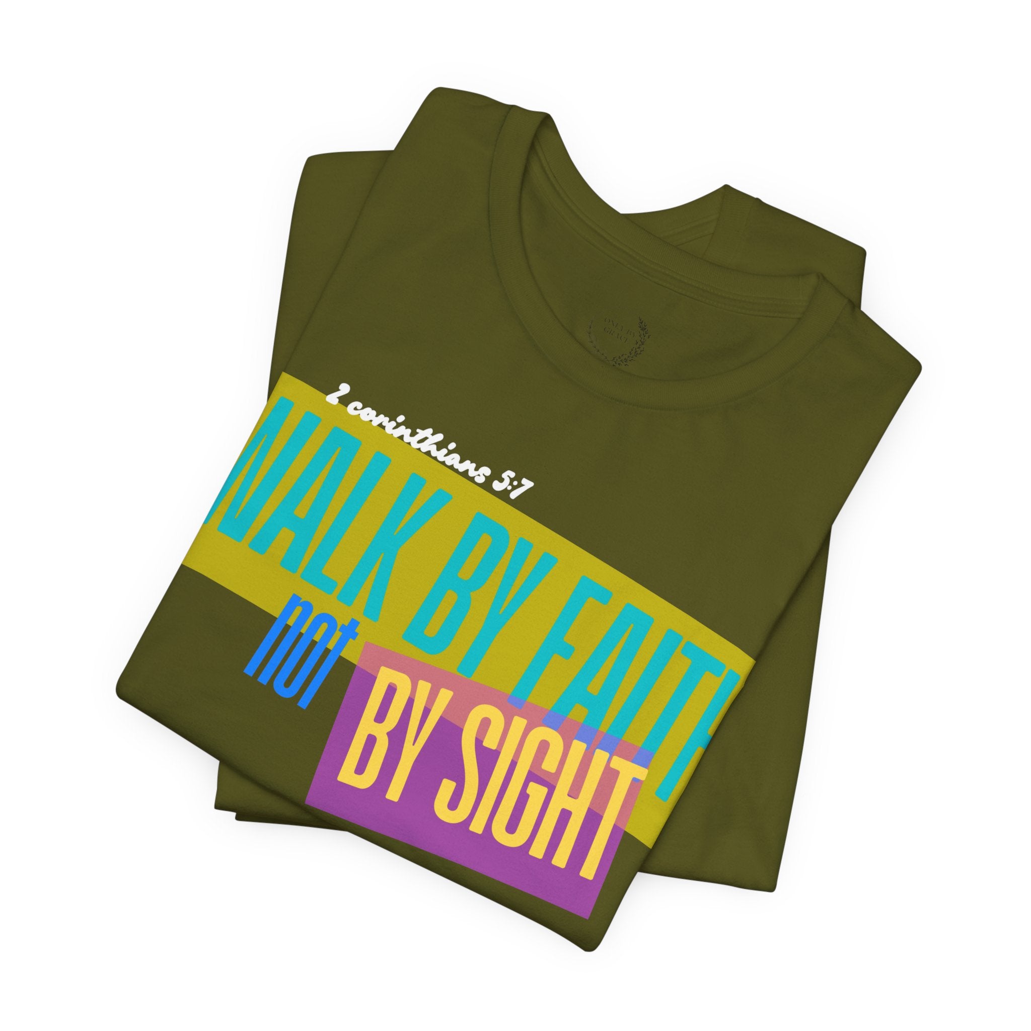 Walk By Faith Not By Sight T-Shirt | Inspirational Christian Scripture Tee