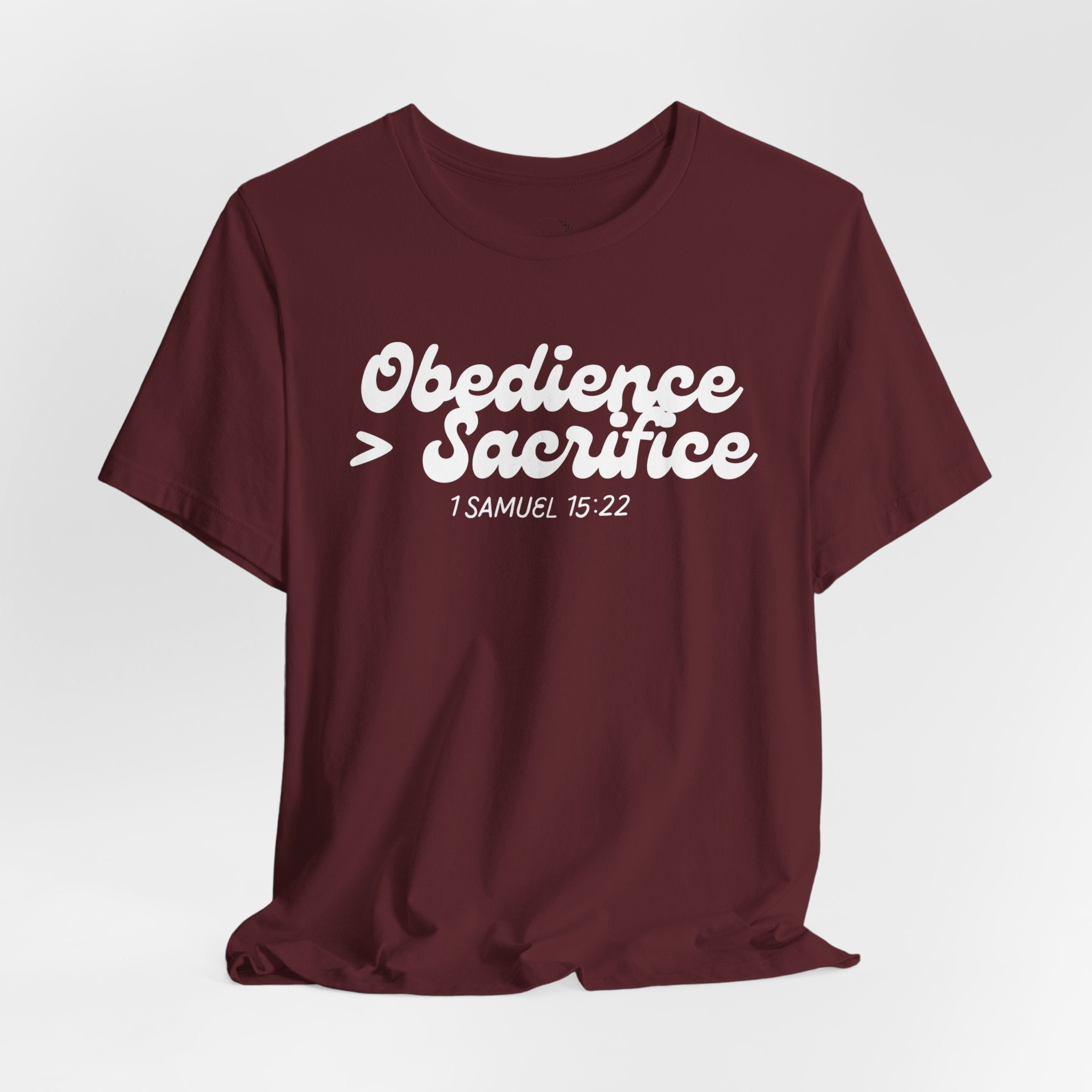 Obedience > Sacrifice T-Shirt | 1 Samuel 15:22 Scripture Tee