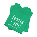 Jesus + Me No Plan B T-Shirt | Christian Cross Scripture Tee