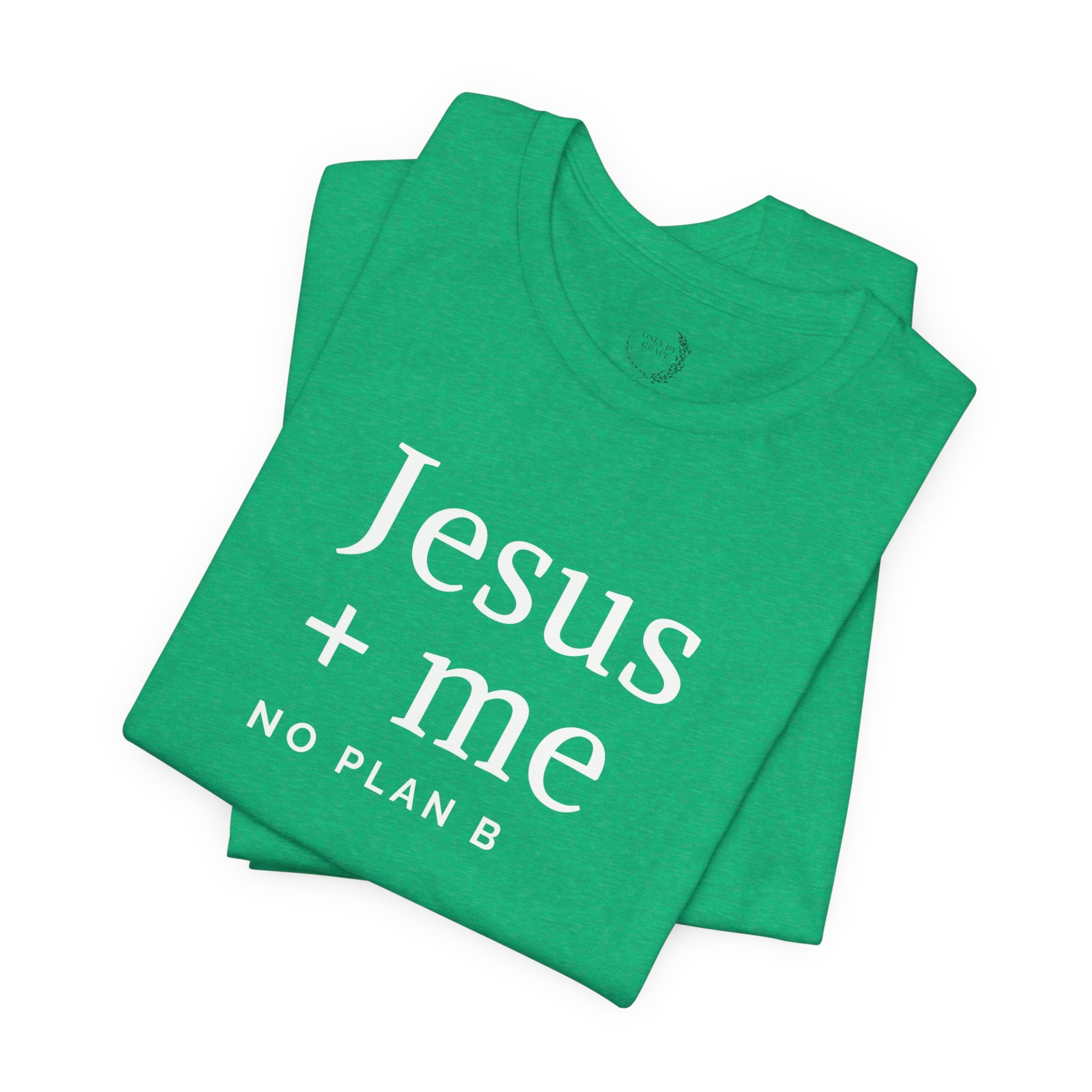 Jesus + Me No Plan B T-Shirt | Christian Cross Scripture Tee