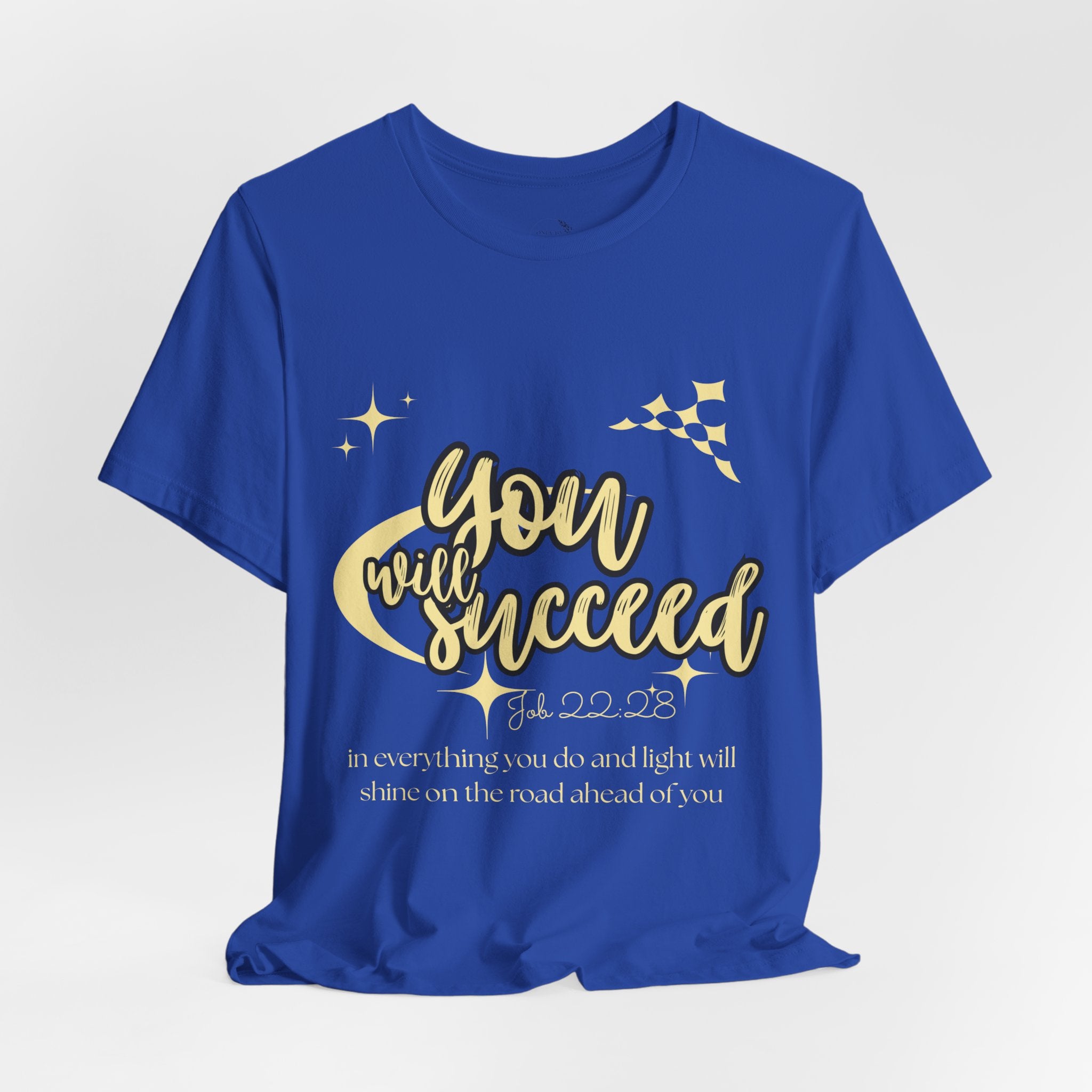 You Will Succeed Tee — Inspirational Christian Graphic T-Shirt (Acts 23:28)