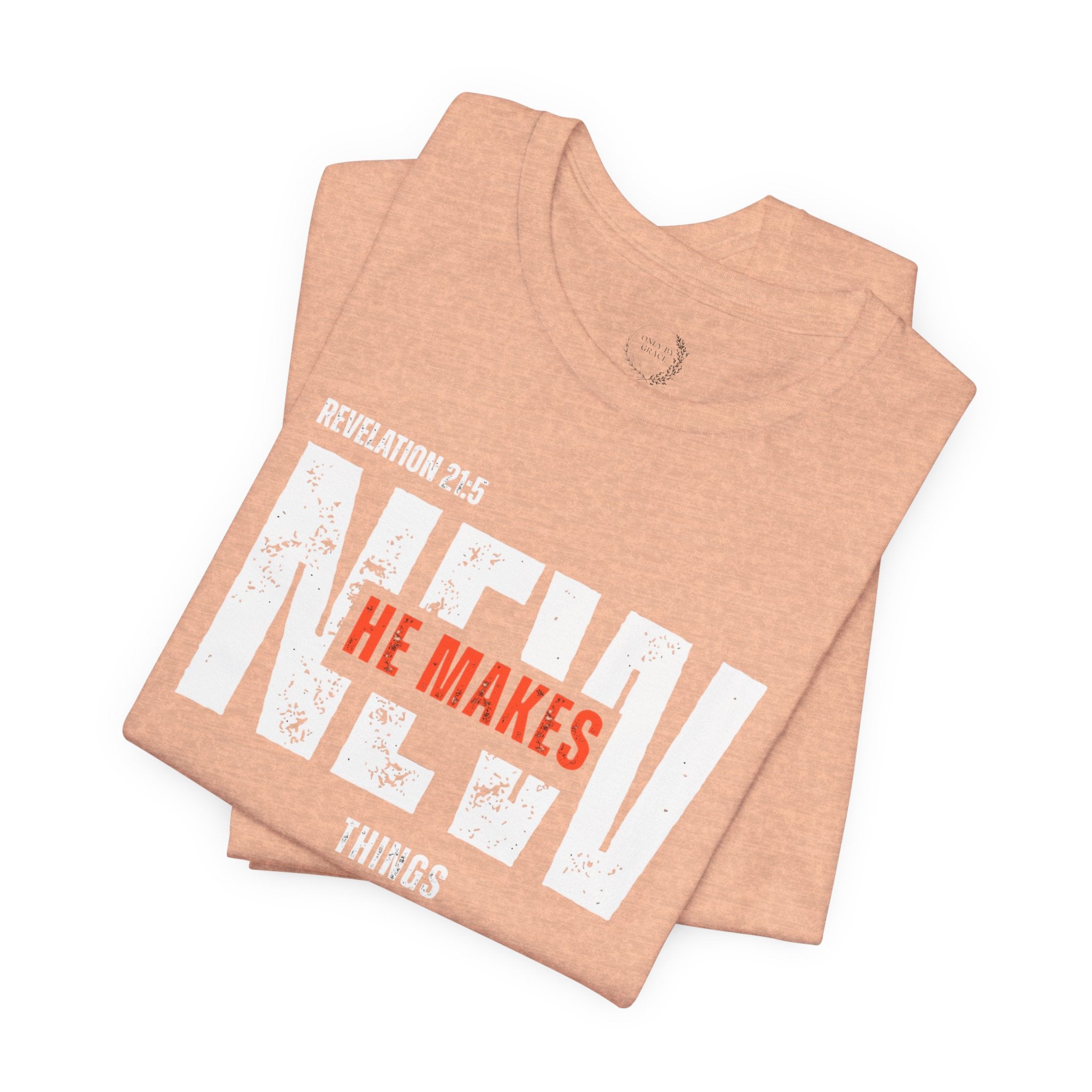 All Things New T‑Shirt — Christian Verse 'He Makes All Things New' Faith Tee