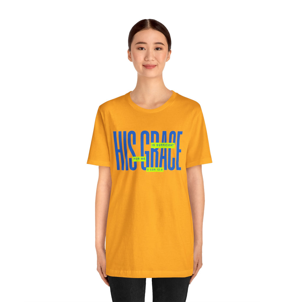 His Grace T-Shirt — "His Grace Is Sufficient" Inspirational Christian Tee