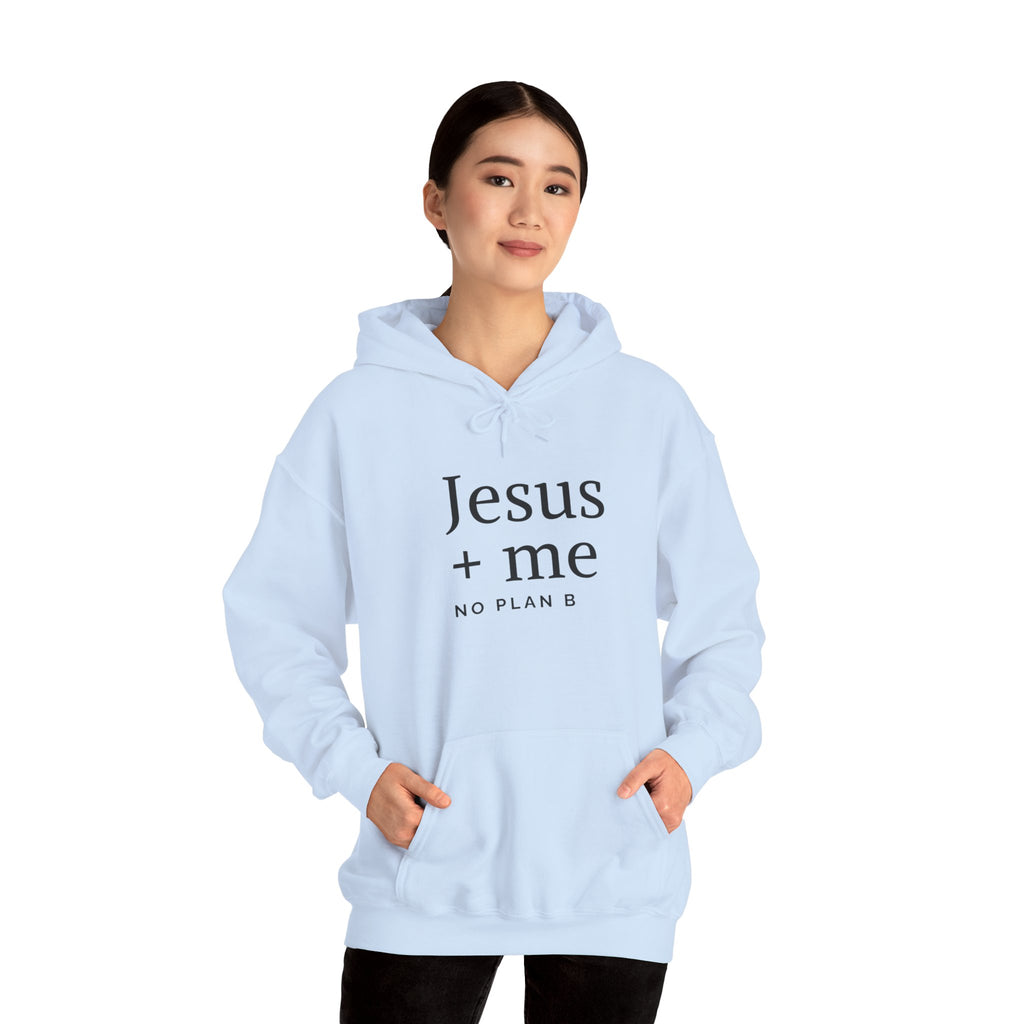Jesus + Me No Plan B Hoodie | Christian Faith Sweatshirt
