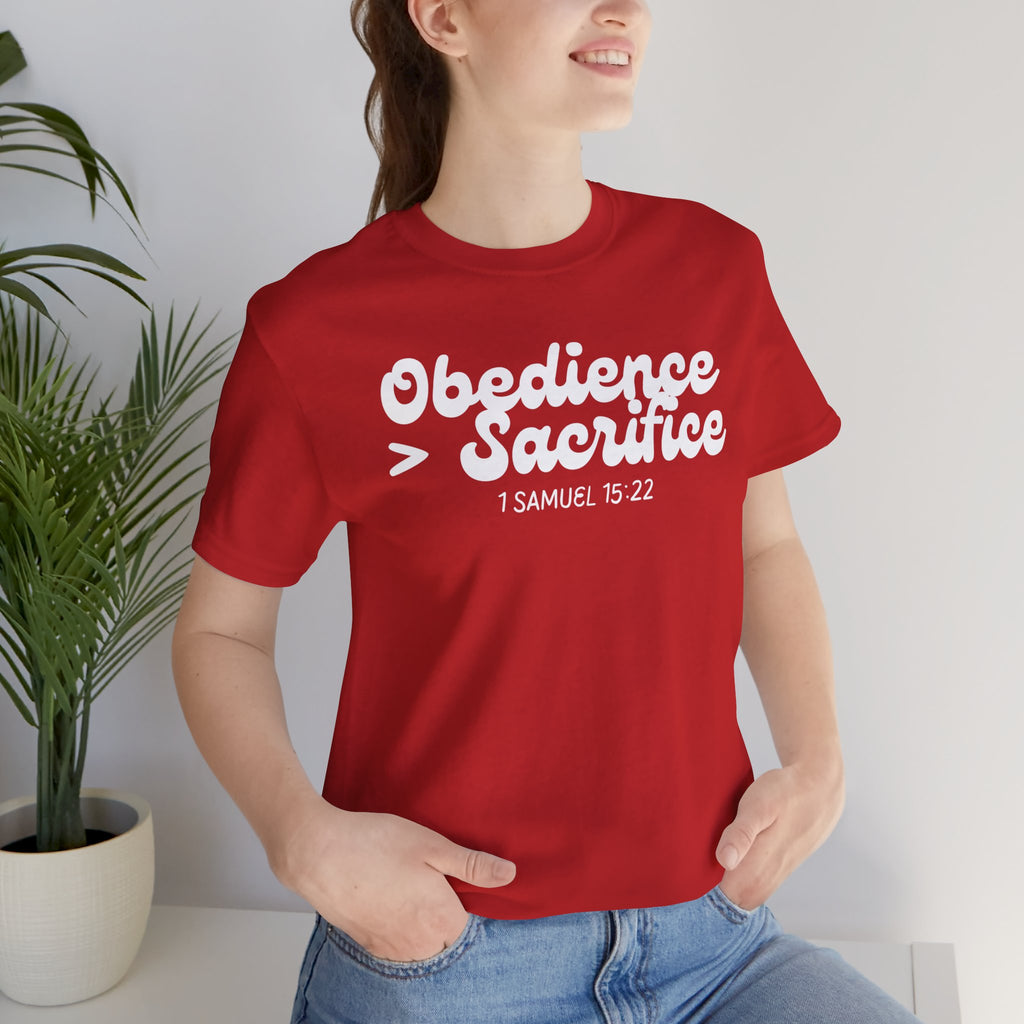 Obedience > Sacrifice T-Shirt | 1 Samuel 15:22 Scripture Tee