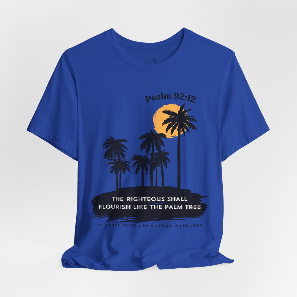 Psalm 92:12 Palm Tree Tee — "The Righteous Shall Flourish Like the Palm Tree" Christian T-Shirt