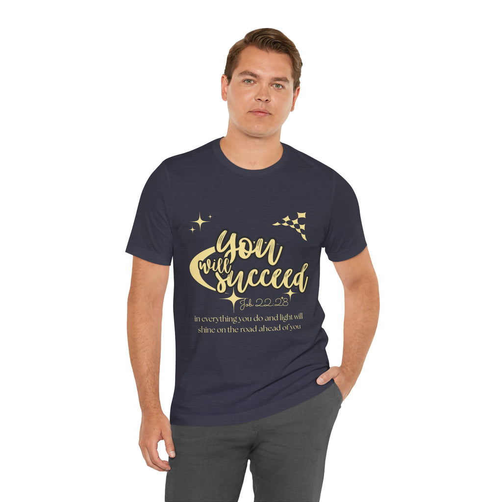 You Will Succeed Tee — Inspirational Christian Graphic T-Shirt (Acts 23:28)