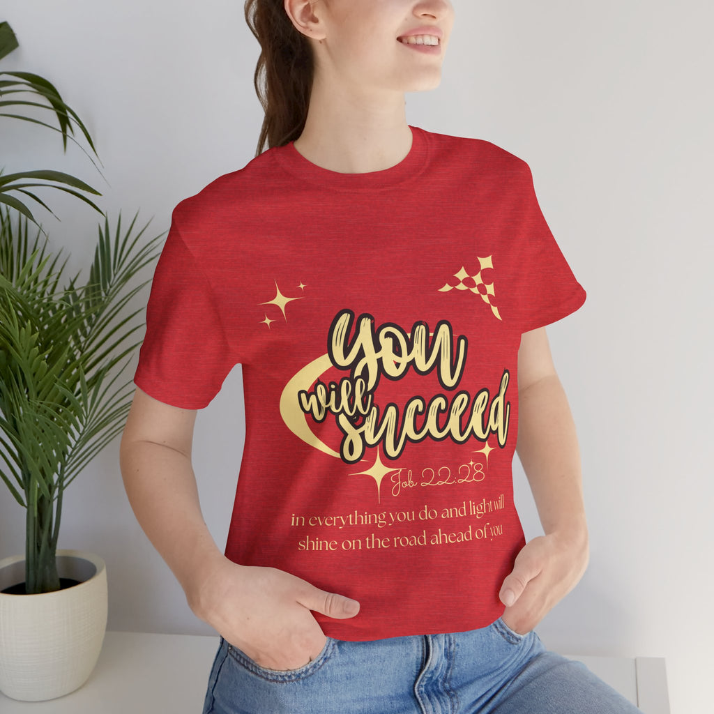 You Will Succeed Tee — Inspirational Christian Graphic T-Shirt (Acts 23:28)