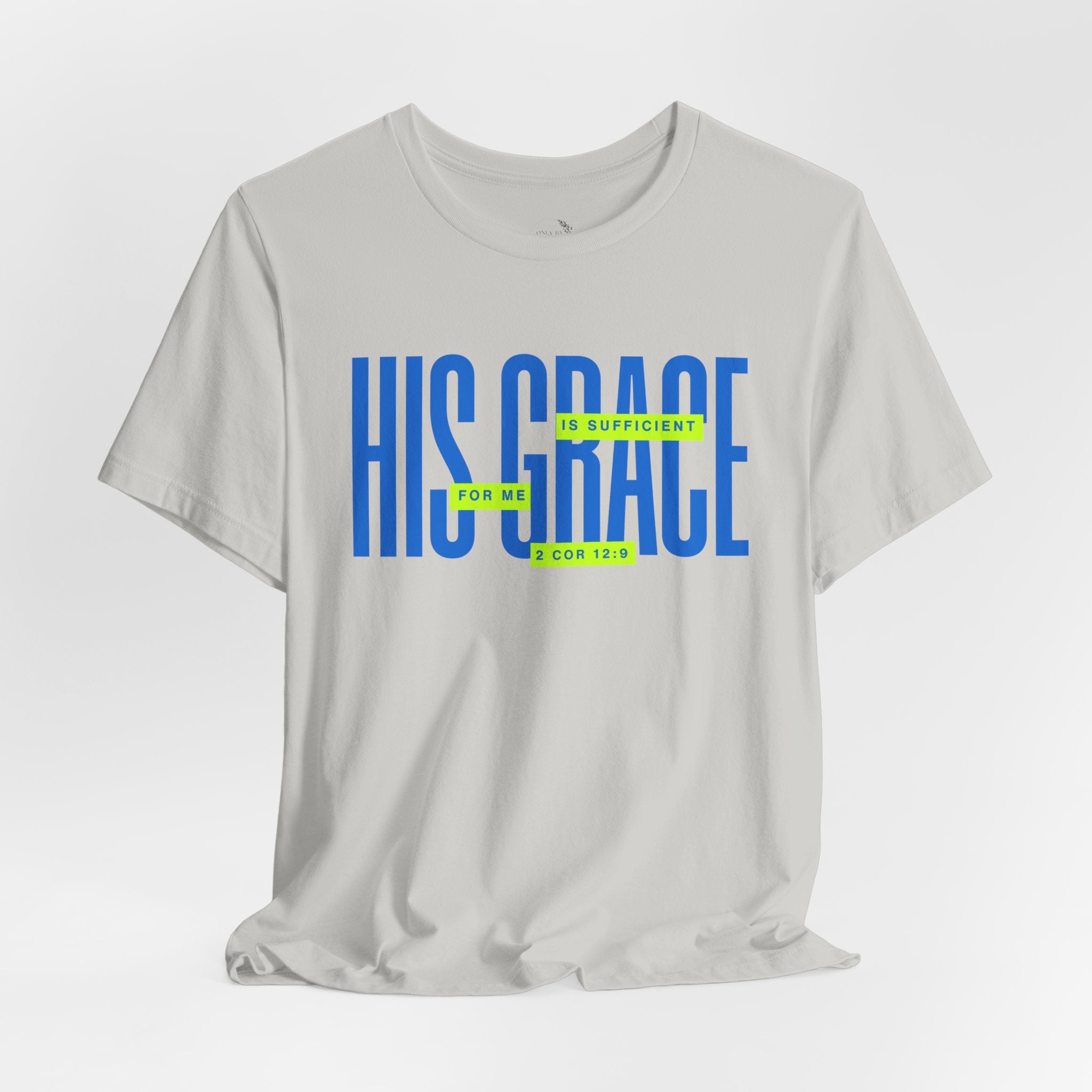 His Grace T-Shirt — "His Grace Is Sufficient" Inspirational Christian Tee