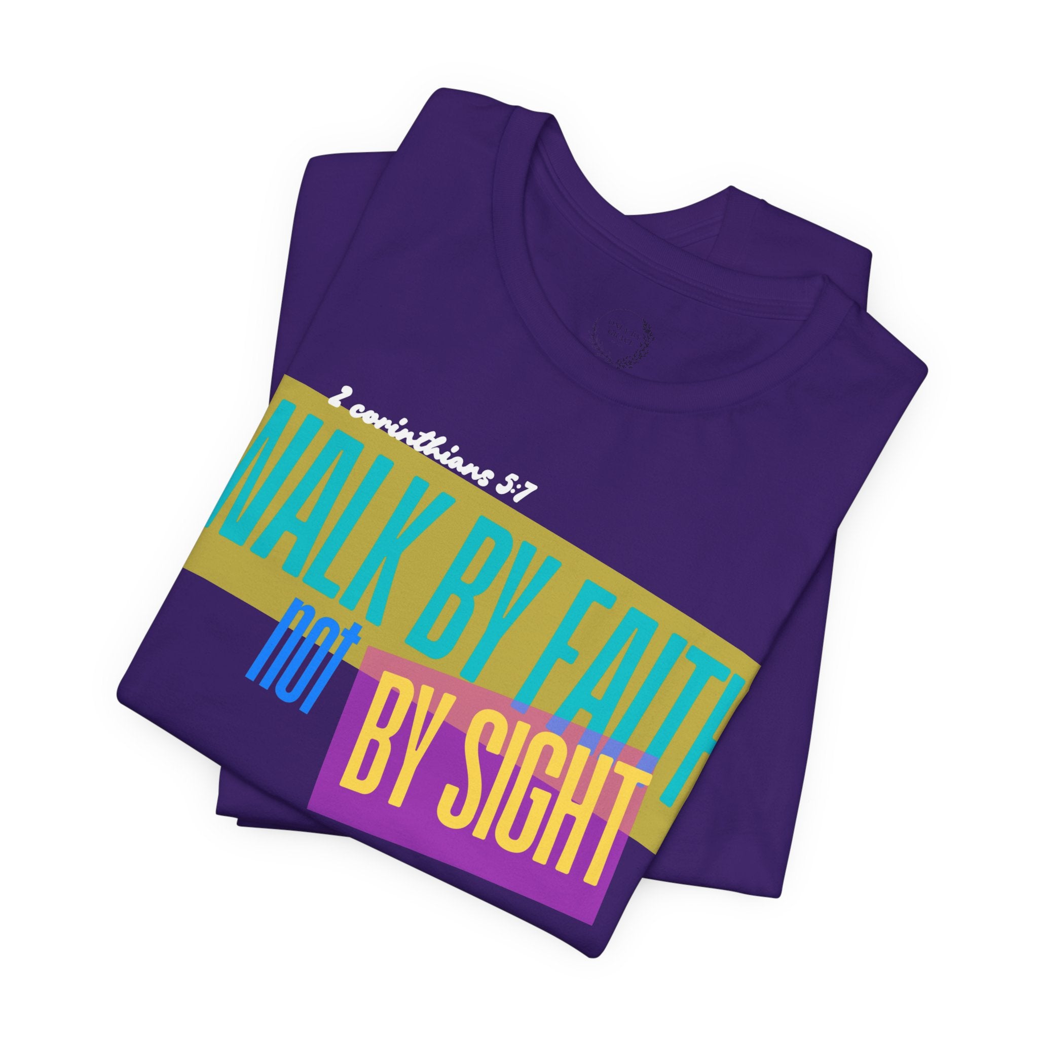 Walk By Faith Not By Sight T-Shirt | Inspirational Christian Scripture Tee