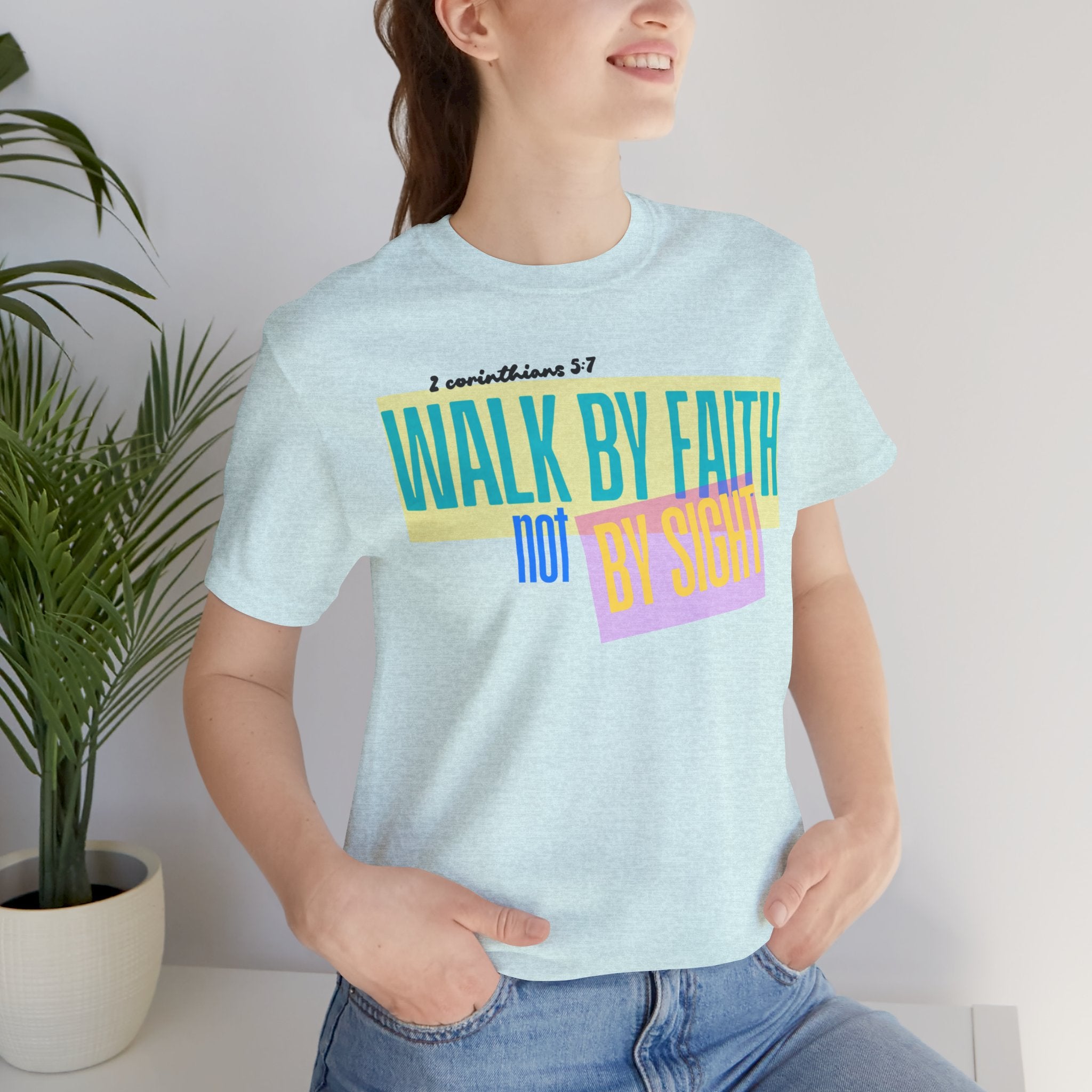 Walk By Faith Not By Sight T-Shirt | Inspirational Christian Scripture Tee