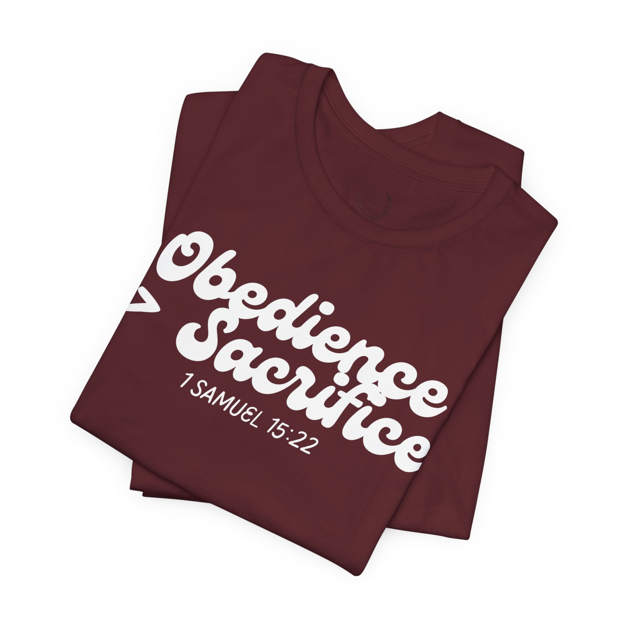 Obedience > Sacrifice T-Shirt | 1 Samuel 15:22 Scripture Tee