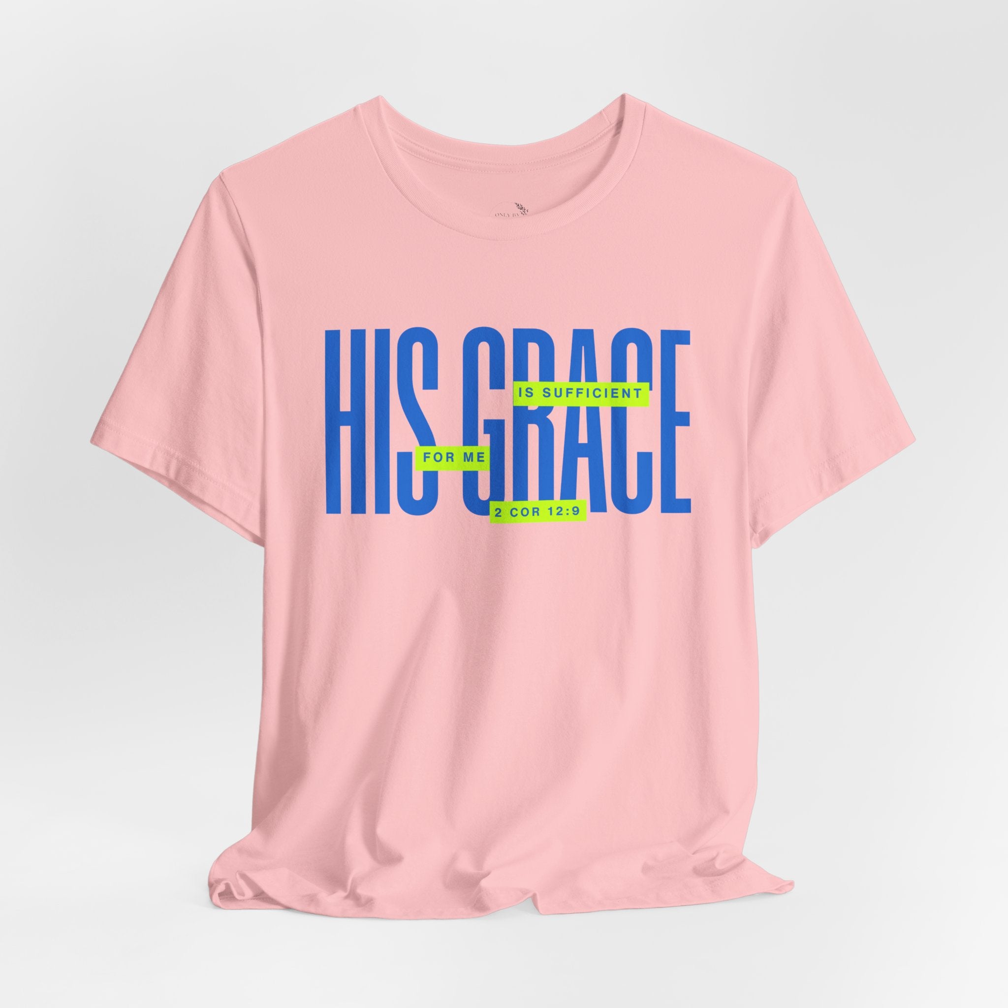 His Grace T-Shirt — "His Grace Is Sufficient" Inspirational Christian Tee