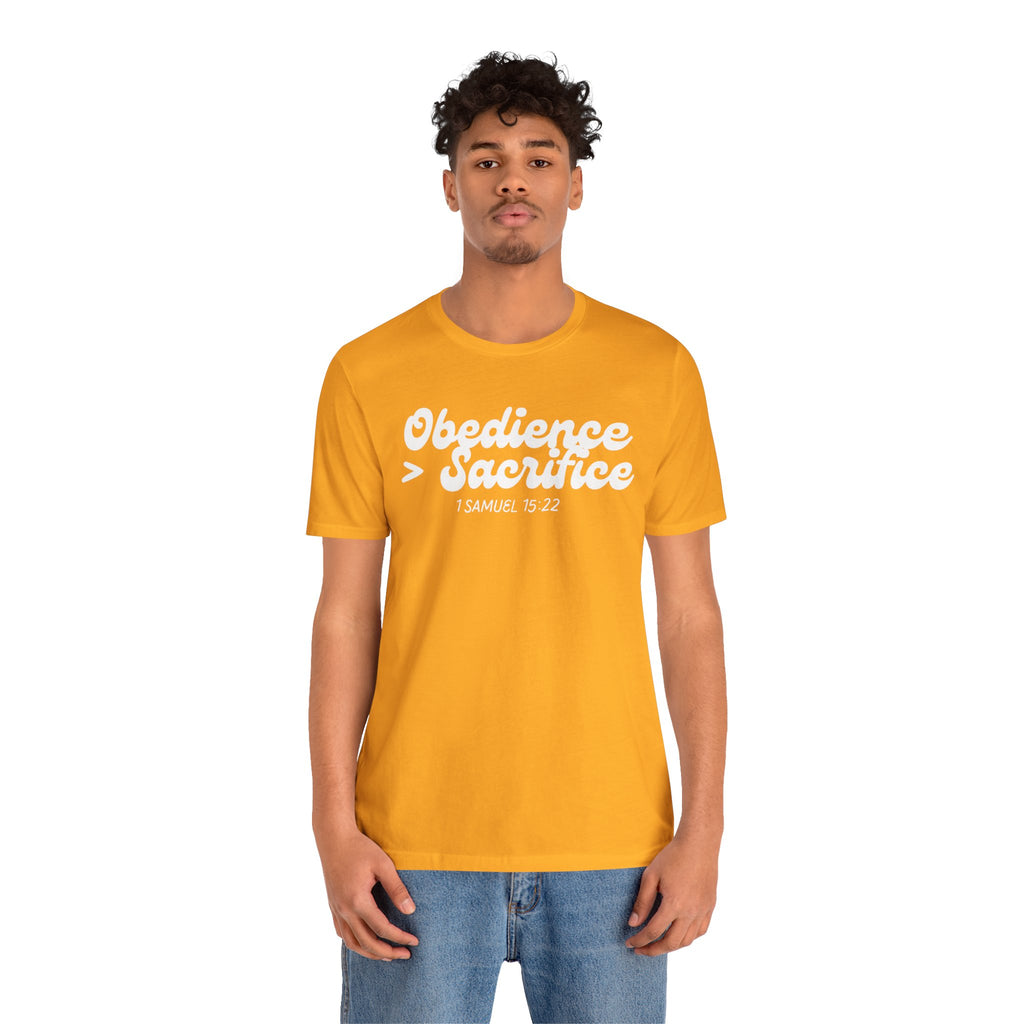 Obedience > Sacrifice T-Shirt | 1 Samuel 15:22 Scripture Tee