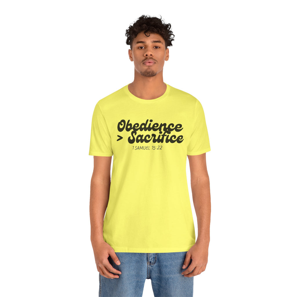Obedience > Sacrifice T-Shirt | 1 Samuel 15:22 Scripture Tee