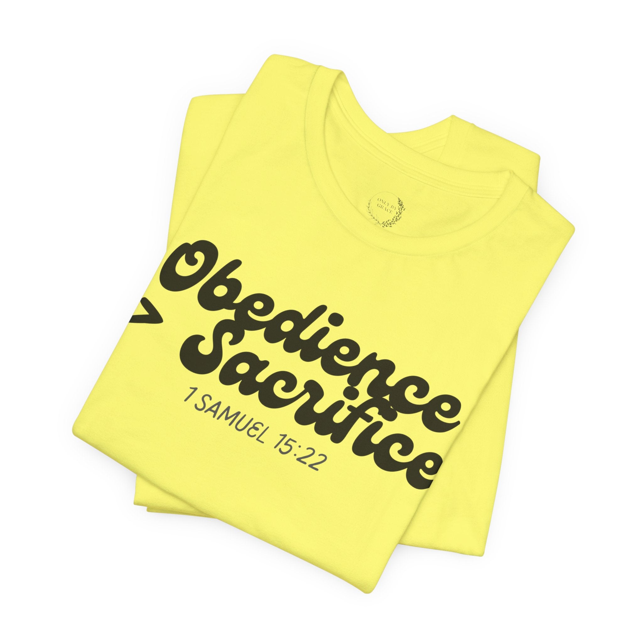 Obedience > Sacrifice T-Shirt | 1 Samuel 15:22 Scripture Tee