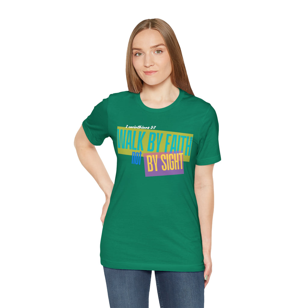 Walk By Faith Not By Sight T-Shirt | Inspirational Christian Scripture Tee