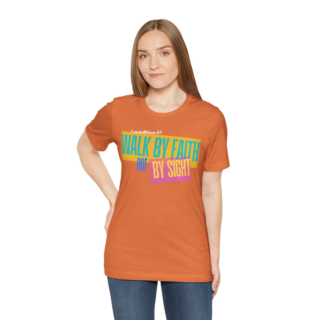 Walk By Faith Not By Sight T-Shirt | Inspirational Christian Scripture Tee