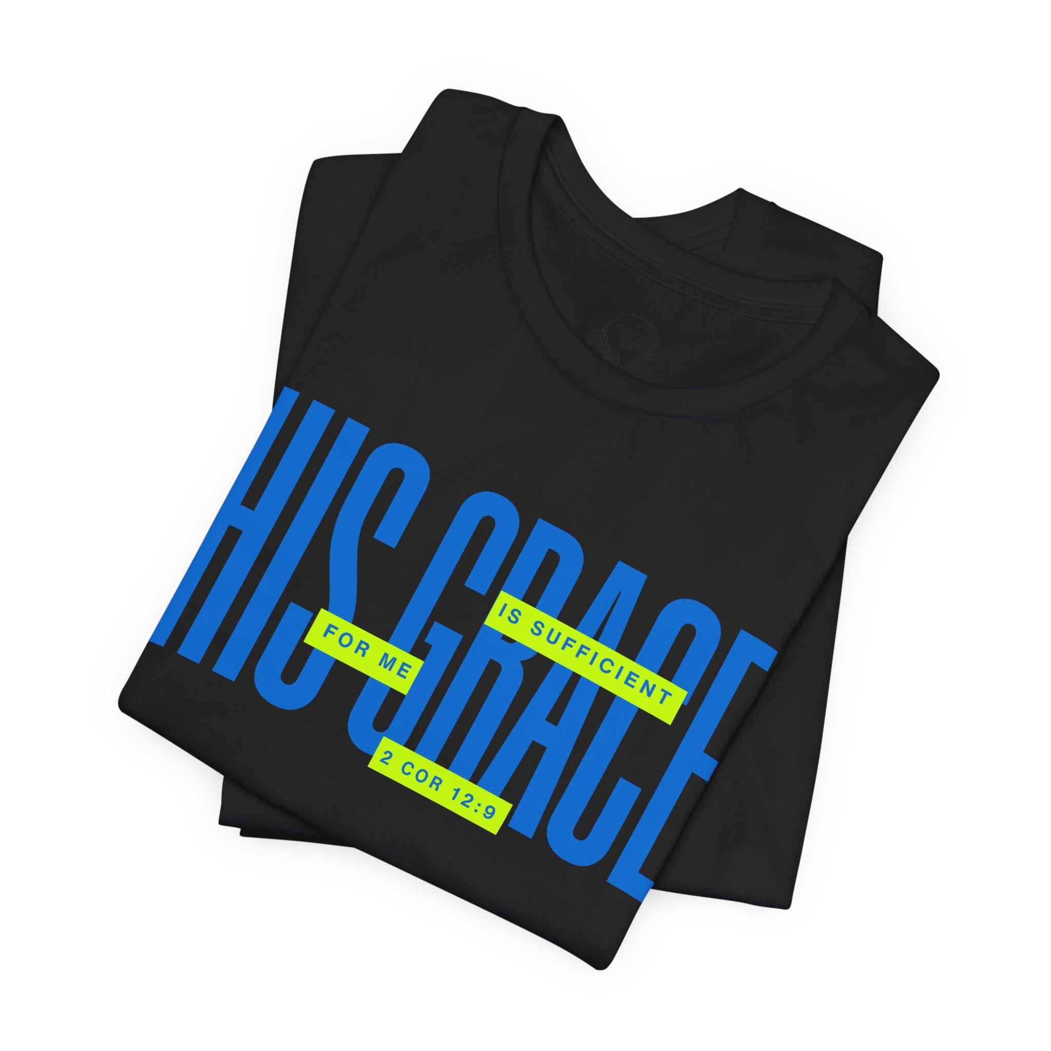 His Grace T-Shirt — "His Grace Is Sufficient" Inspirational Christian Tee