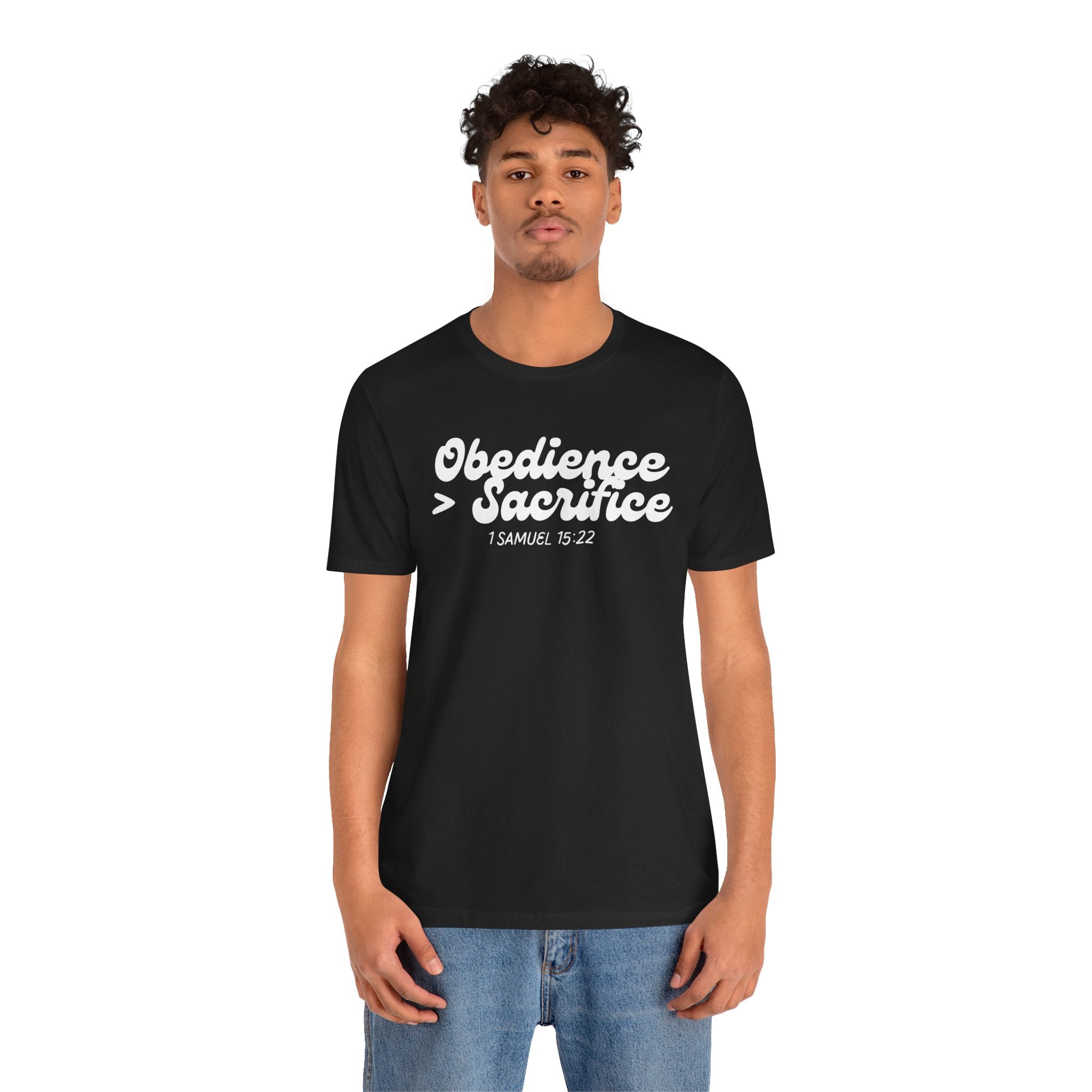 Obedience > Sacrifice T-Shirt | 1 Samuel 15:22 Scripture Tee