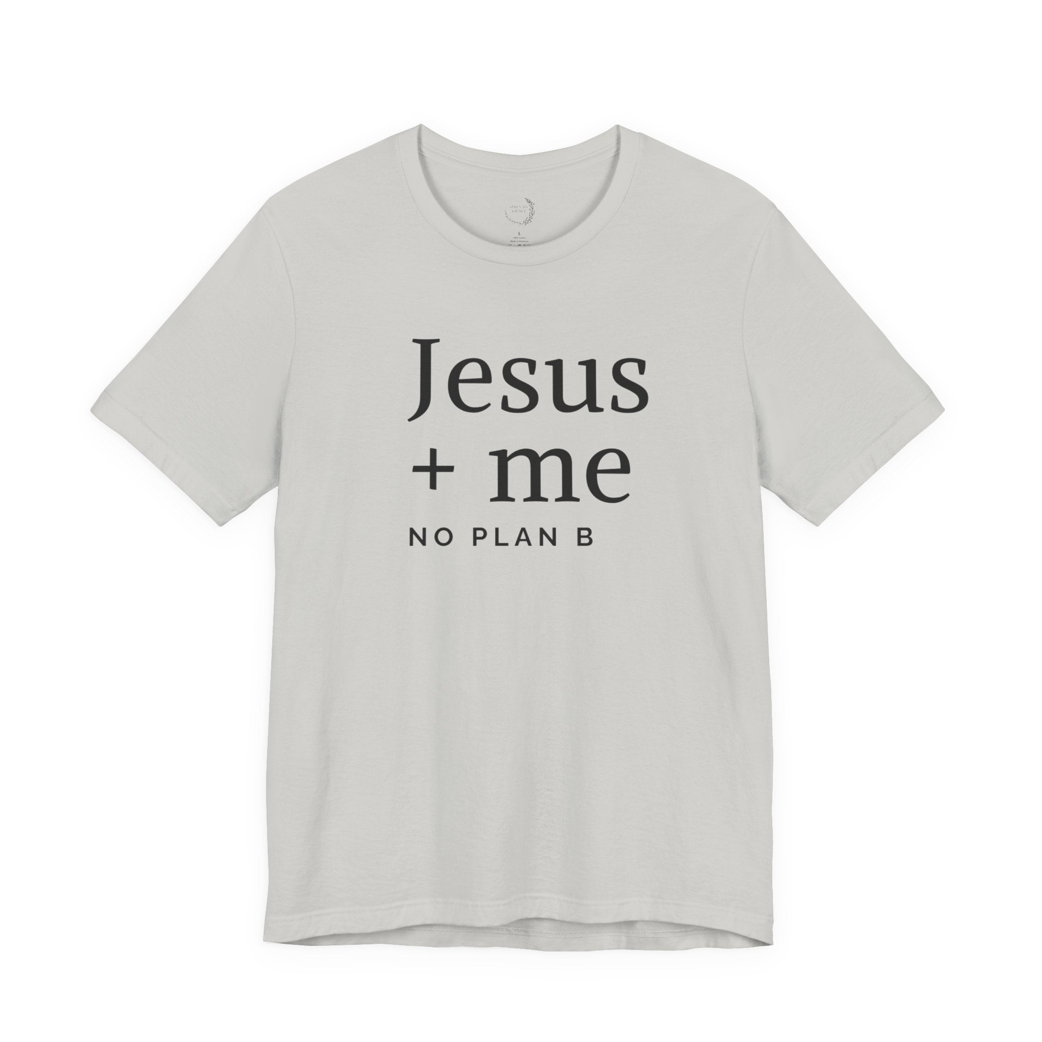 Jesus + Me No Plan B T-Shirt | Christian Cross Scripture Tee
