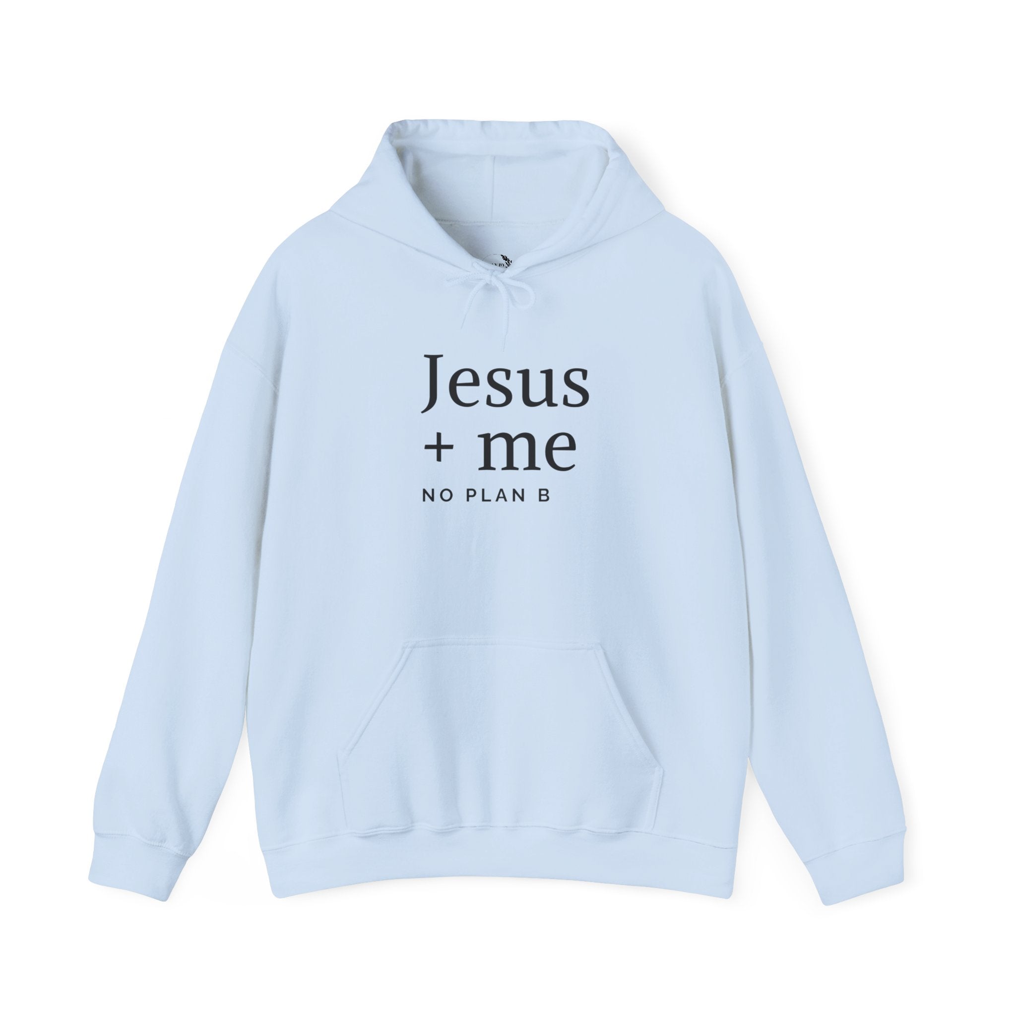 Jesus + Me No Plan B Hoodie | Christian Faith Sweatshirt