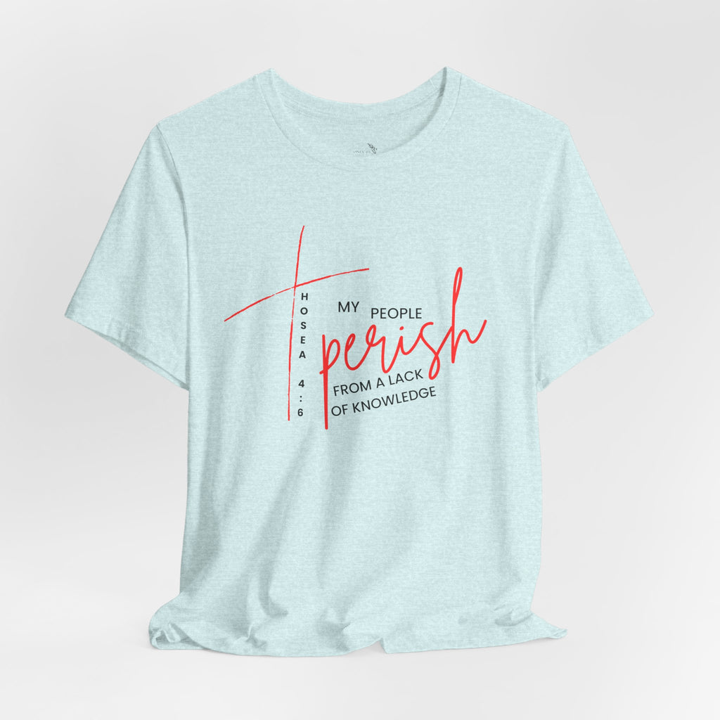 Faith Graphic Tee — "My People Perish from a Lack of Knowledge"